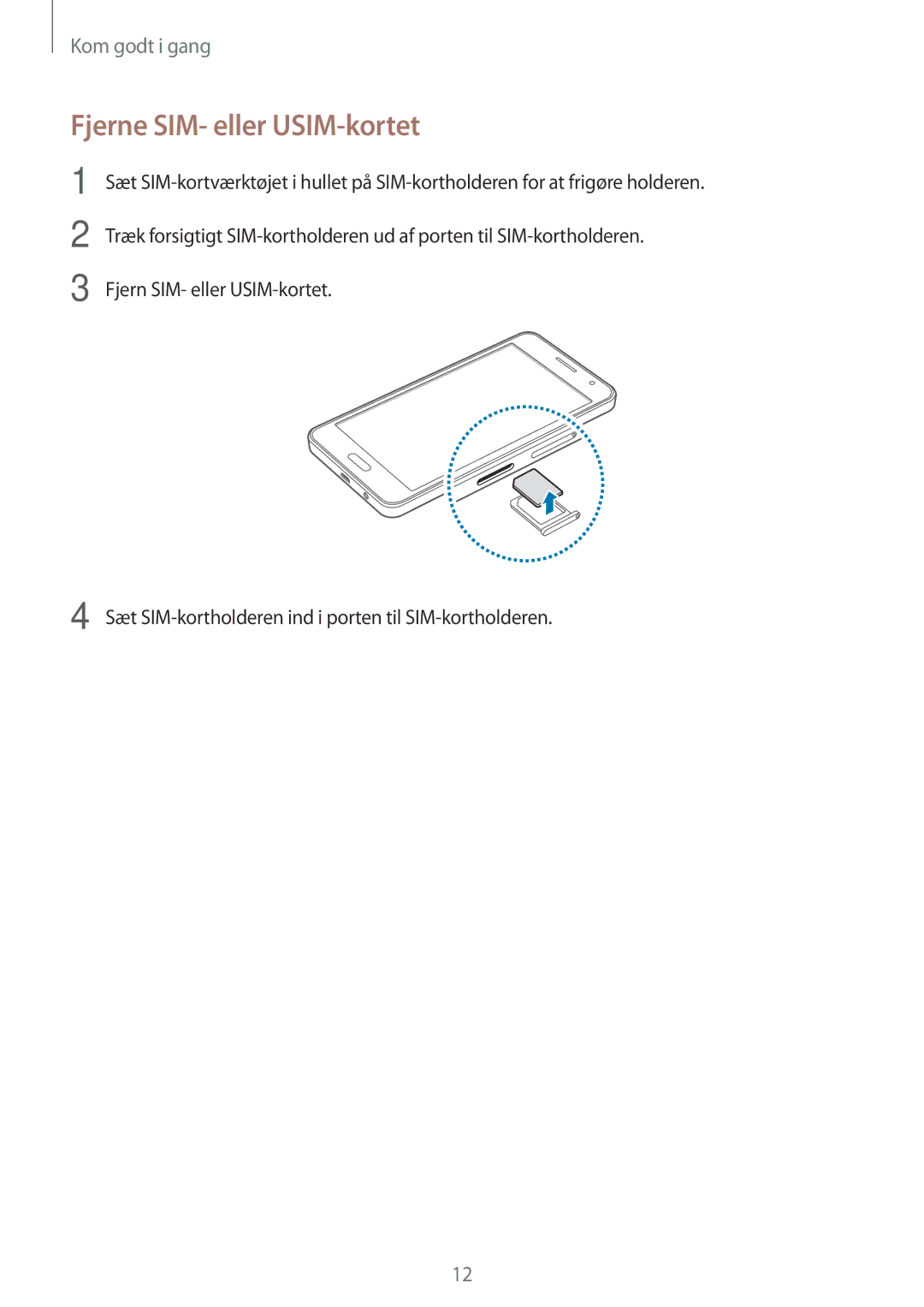 Samsung SM-A300FZIUNEE, SM-A300FZKUNEE, SM-A300FZWUTEN, SM-A300FZSUNEE, SM-A300FZBUNEE manual Fjerne SIM- eller USIM-kortet 