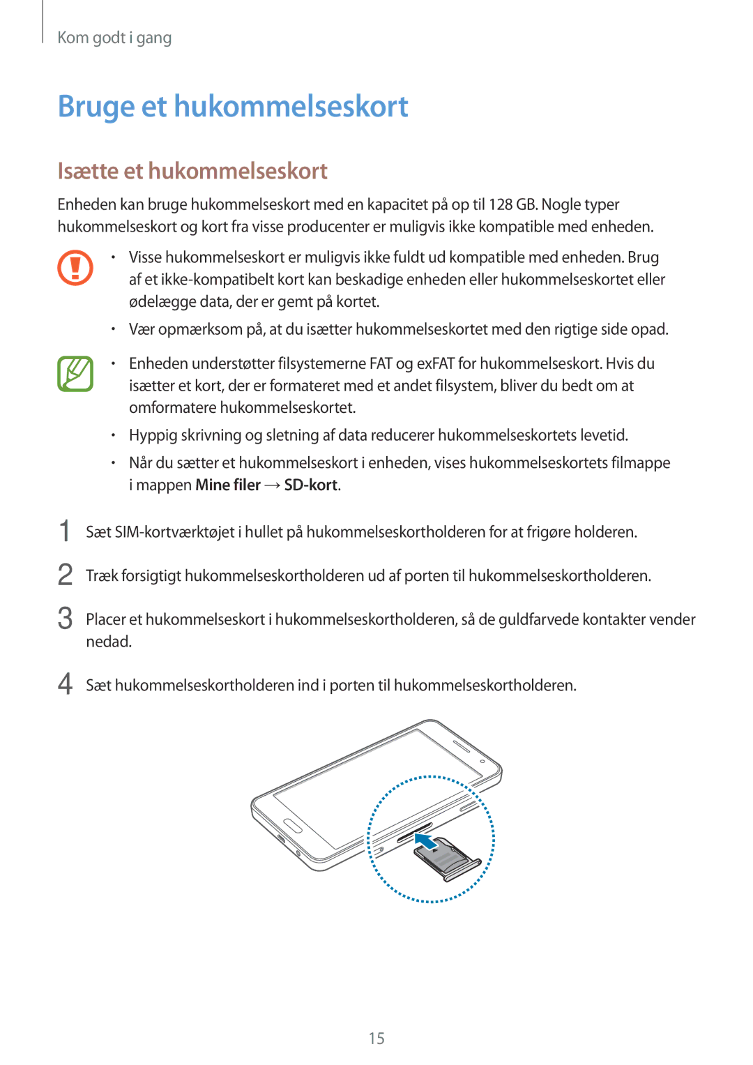 Samsung SM-A300FZKUVDS, SM-A300FZKUNEE, SM-A300FZWUTEN, SM-A300FZSUNEE Bruge et hukommelseskort, Isætte et hukommelseskort 