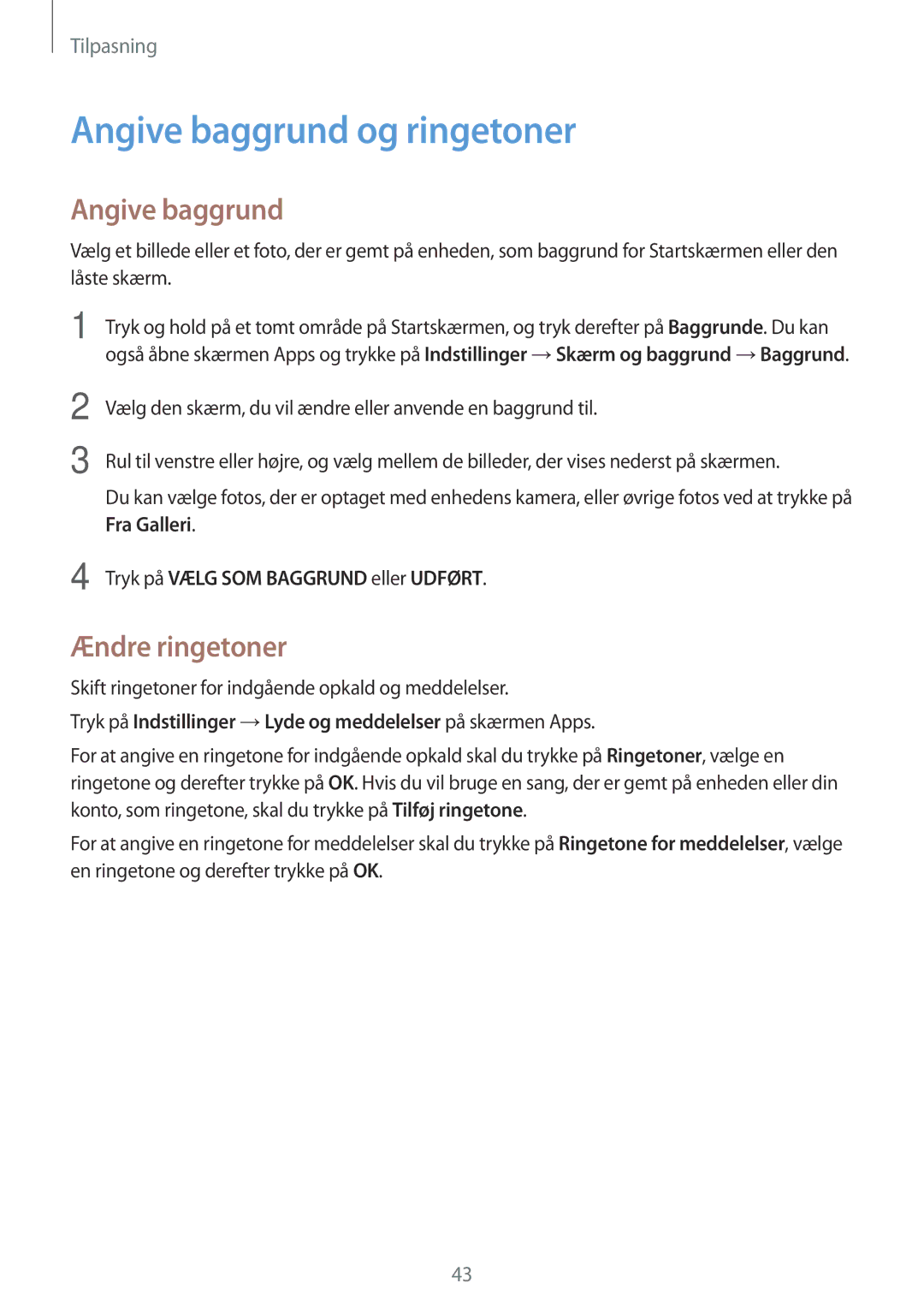 Samsung SM-A300FZDUNEE manual Angive baggrund og ringetoner, Ændre ringetoner, Tryk på Vælg SOM Baggrund eller Udført 