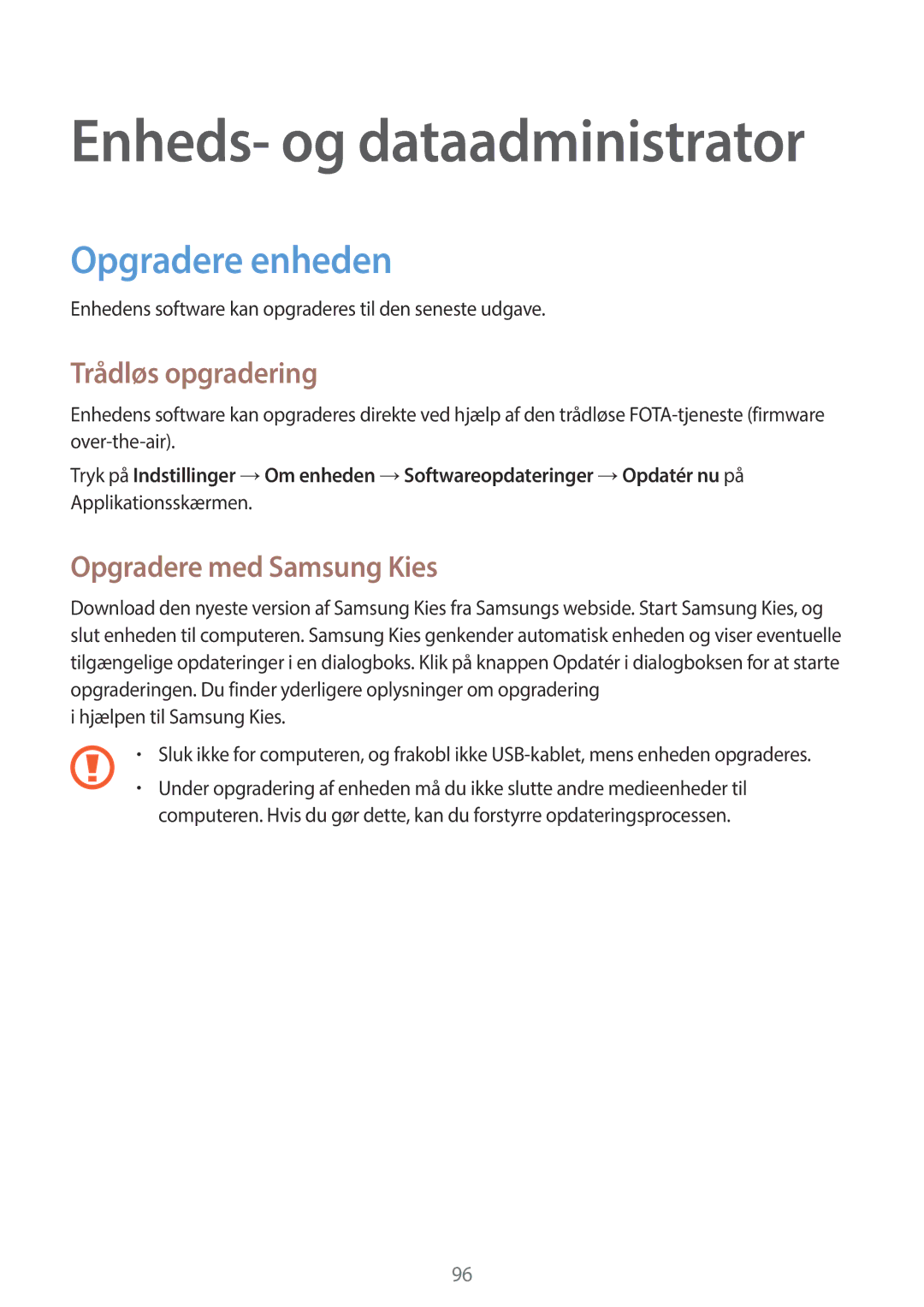 Samsung CG-A300FZKRNEE, SM-A300FZKUNEE, SM-A300FZWUTEN Opgradere enheden, Trådløs opgradering, Opgradere med Samsung Kies 