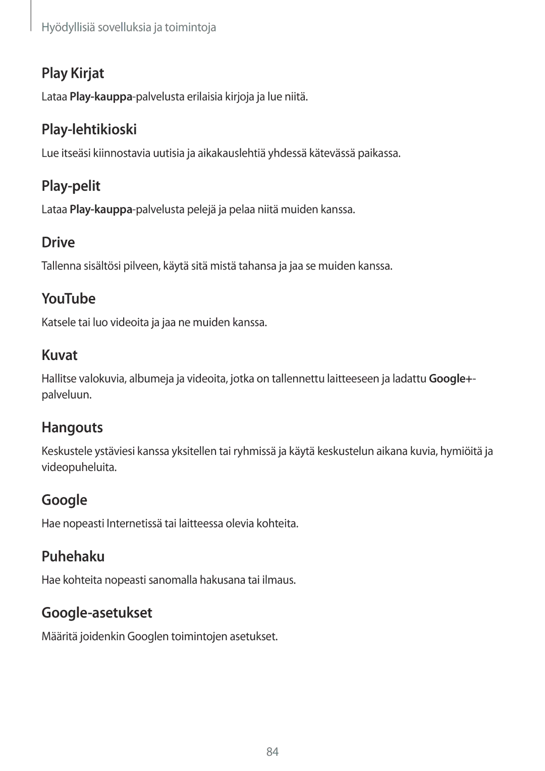 Samsung SM-A300FZWUHTS, SM-A300FZKUNEE, SM-A300FZWUTEN manual Lataa Play-kauppa-palvelusta erilaisia kirjoja ja lue niitä 