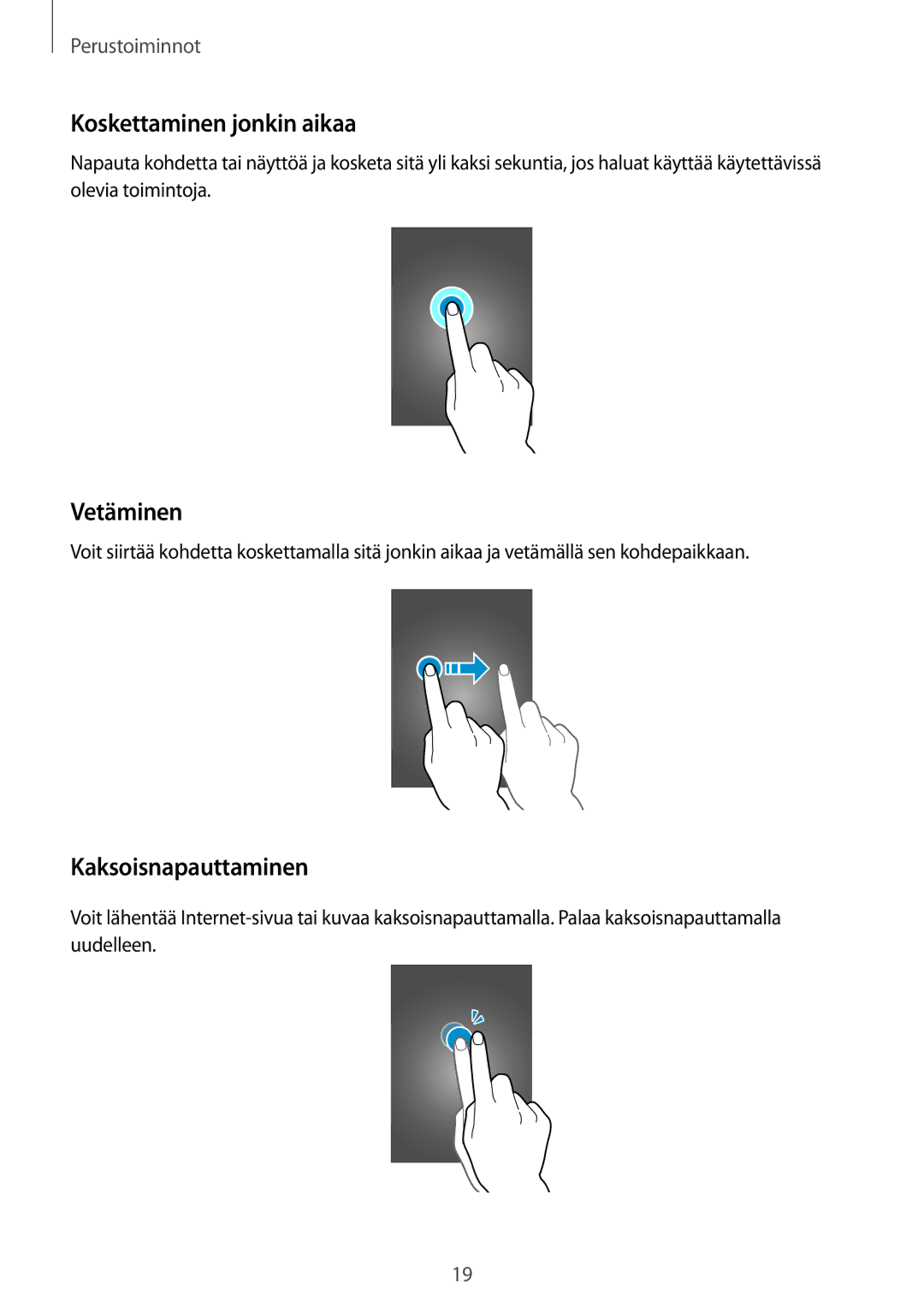 Samsung SM-A300FZSUNEE, SM-A300FZKUNEE, SM-A300FZWUTEN manual Koskettaminen jonkin aikaa, Vetäminen, Kaksoisnapauttaminen 