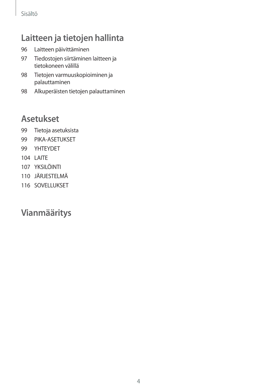 Samsung SM-A300FZSUTEN, SM-A300FZKUNEE, SM-A300FZWUTEN, SM-A300FZSUNEE, SM-A300FZBUNEE, SM-A300FZKUHTS manual Asetukset 