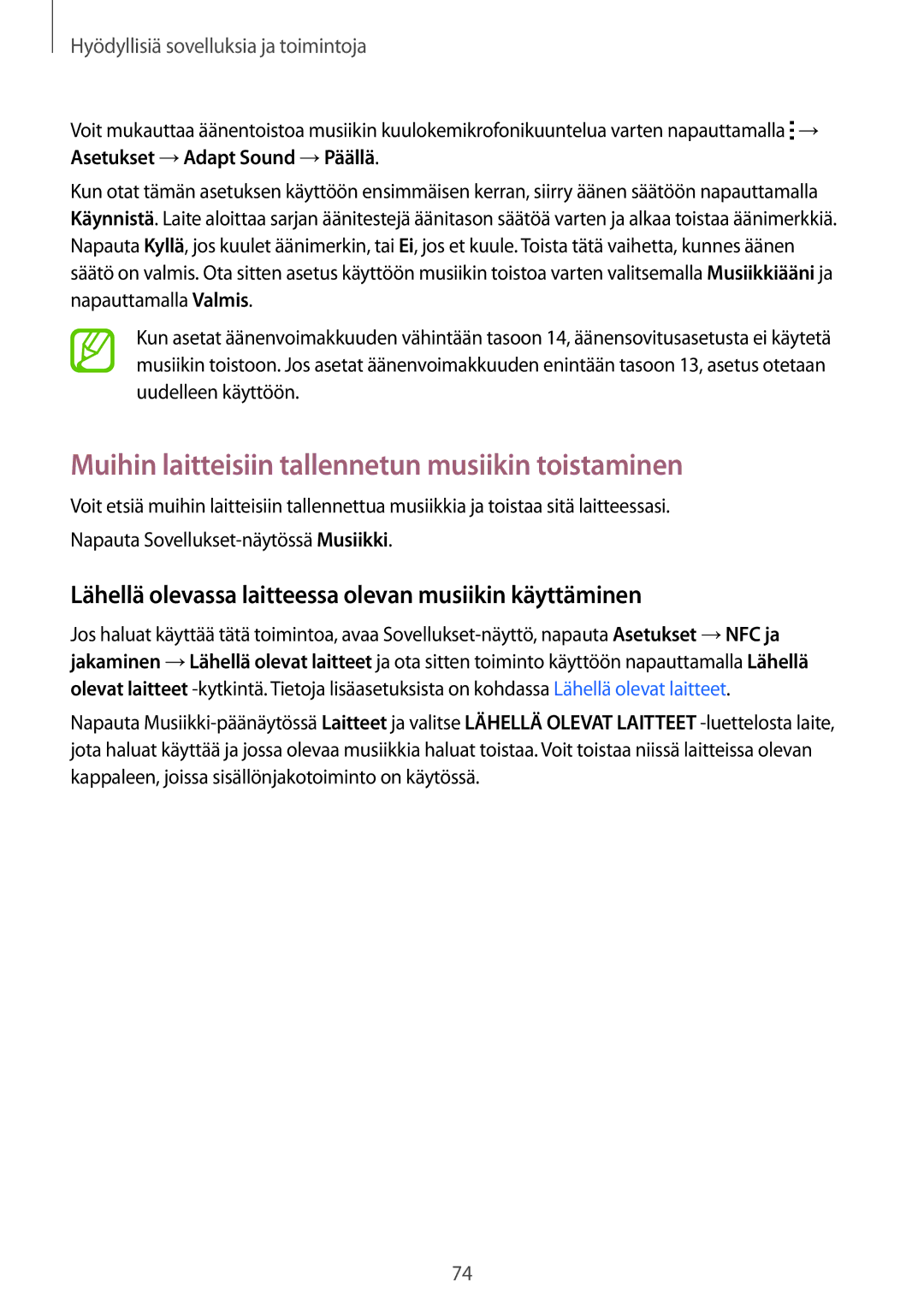 Samsung SM-A300FZKUTEN, SM-A300FZKUNEE, SM-A300FZWUTEN, SM-A300FZSUNEE Muihin laitteisiin tallennetun musiikin toistaminen 