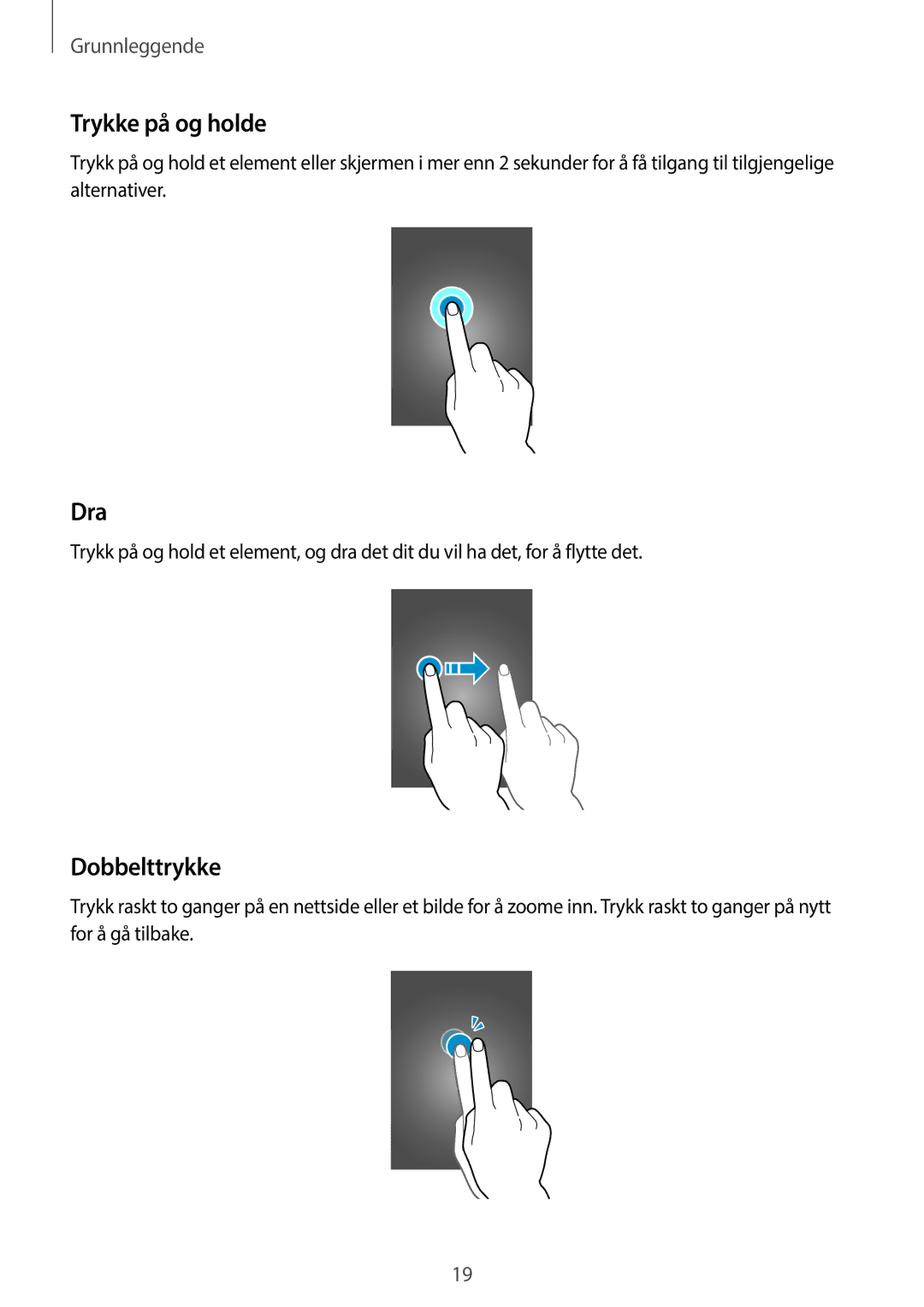 Samsung SM-A300FZSUNEE, SM-A300FZKUNEE, SM-A300FZWUTEN, SM-A300FZBUNEE, SM-A300FZSUTEN Trykke på og holde, Dra, Dobbelttrykke 