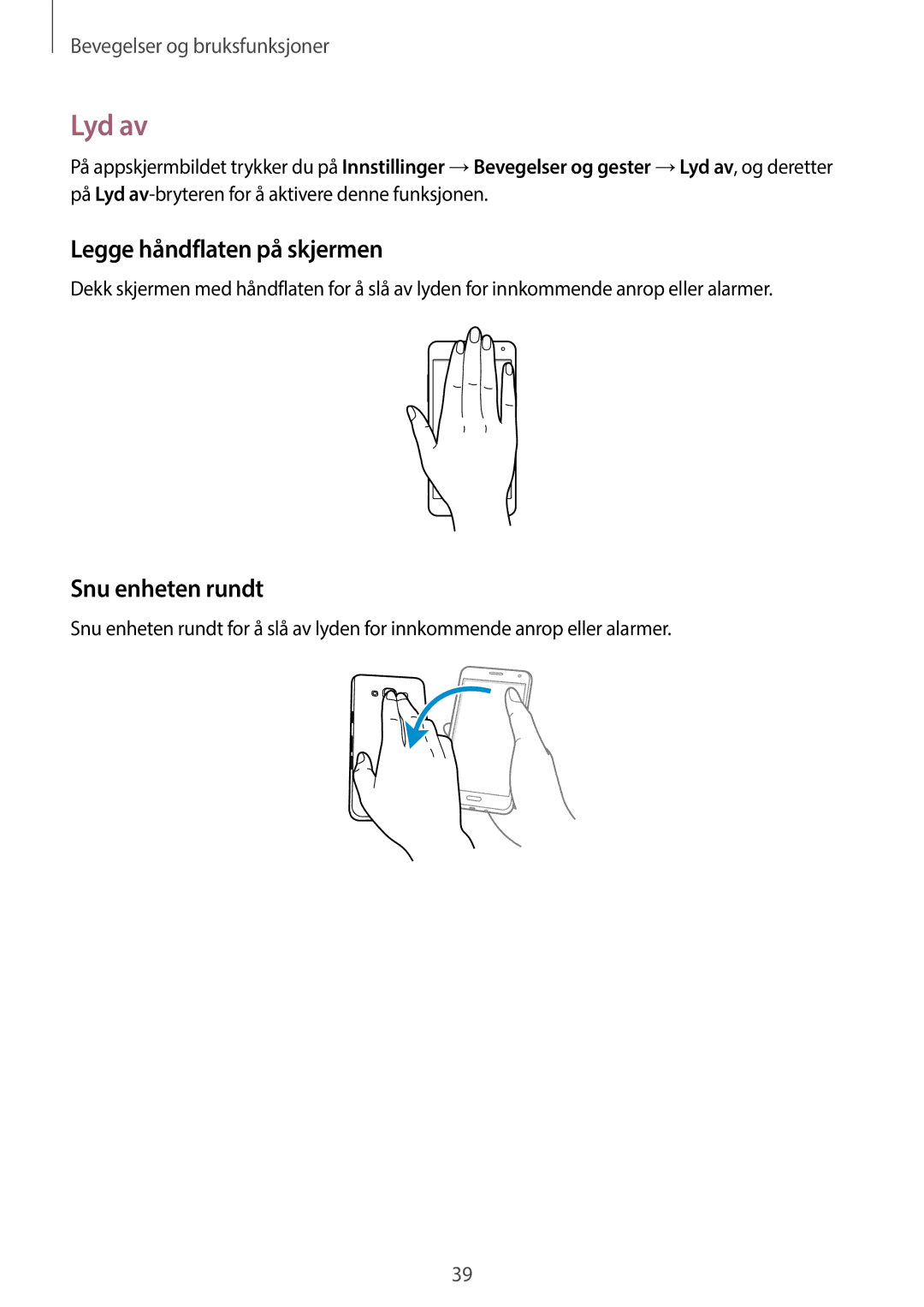 Samsung SM-A300FZKUHTS, SM-A300FZKUNEE, SM-A300FZWUTEN manual Lyd av, Legge håndflaten på skjermen, Snu enheten rundt 