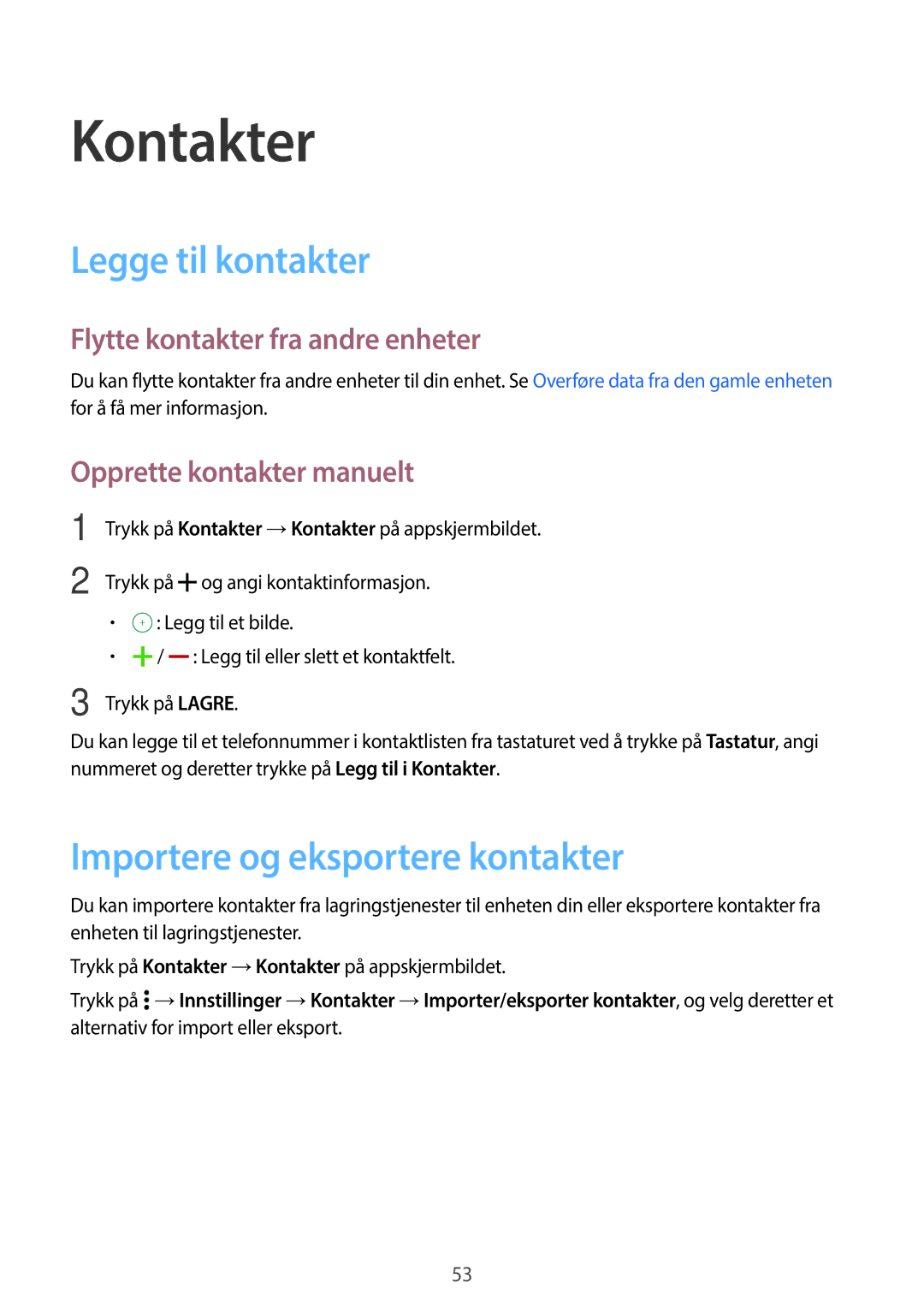 Samsung SM-A300FZSUNEE manual Kontakter, Legge til kontakter, Importere og eksportere kontakter, Opprette kontakter manuelt 