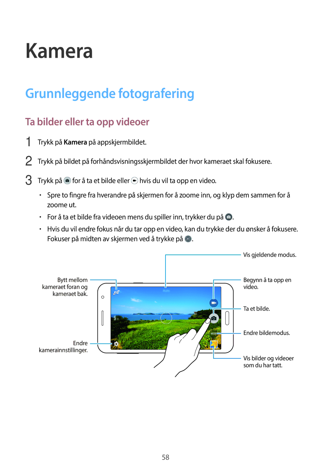 Samsung SM-A300FZWUVDS, SM-A300FZKUNEE, SM-A300FZWUTEN Kamera, Grunnleggende fotografering, Ta bilder eller ta opp videoer 