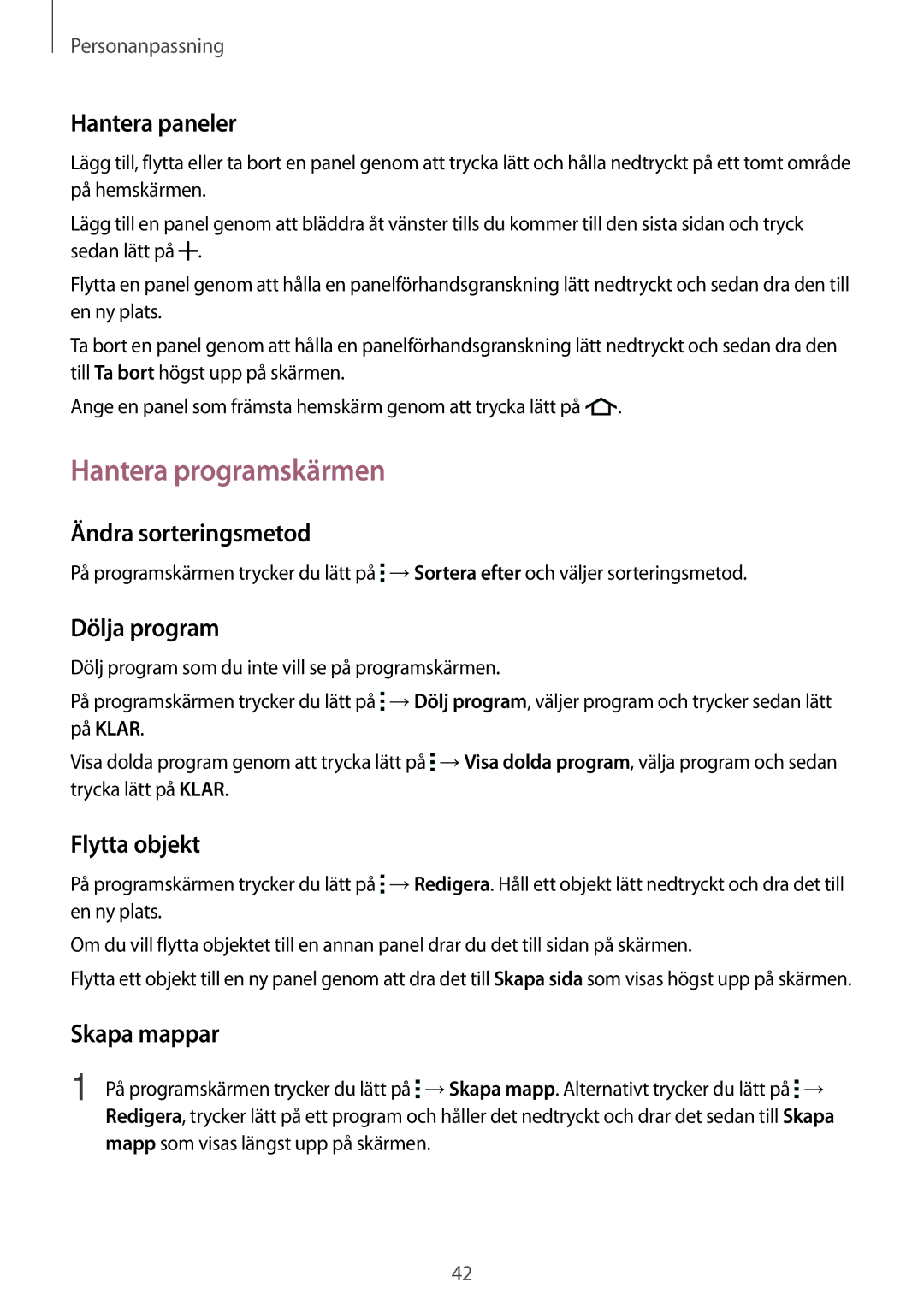 Samsung CG-A300FZWRNEE, SM-A300FZKUNEE, SM-A300FZWUTEN, SM-A300FZSUNEE, SM-A300FZBUNEE, SM-A300FZSUTEN Hantera programskärmen 