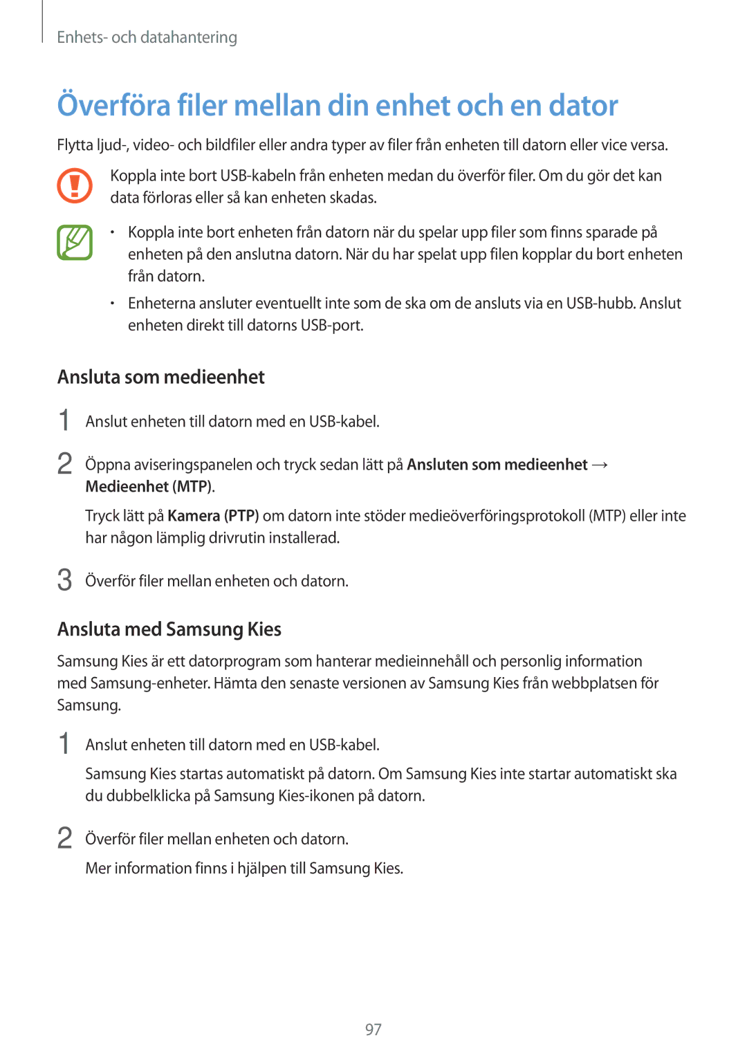 Samsung SM-A300FZIUNEE Överföra filer mellan din enhet och en dator, Ansluta som medieenhet, Ansluta med Samsung Kies 