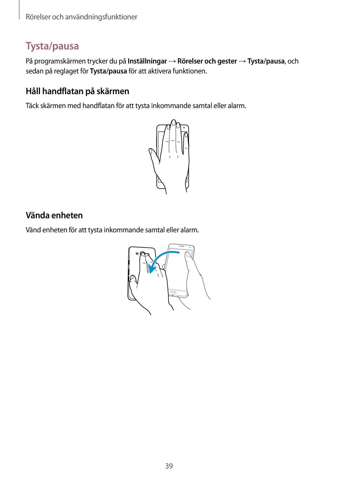 Samsung SM-A300FZKUHTS, SM-A300FZKUNEE, SM-A300FZWUTEN manual Tysta/pausa, Håll handflatan på skärmen, Vända enheten 