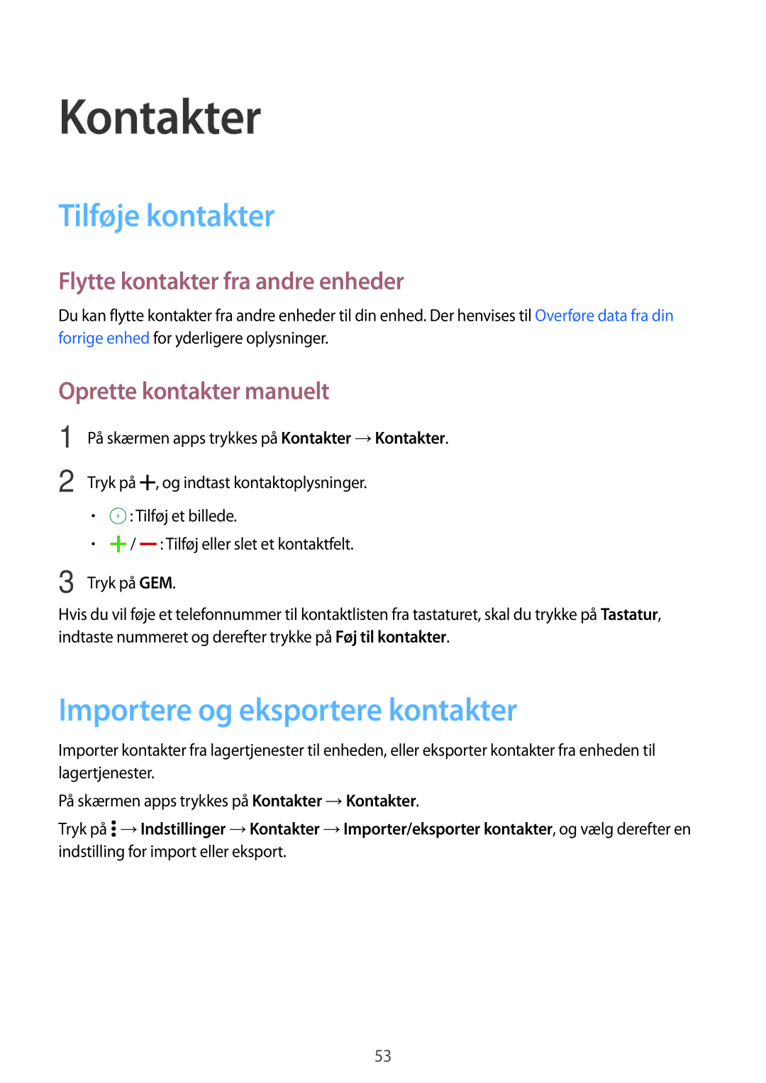 Samsung SM-A300FZSUNEE Kontakter, Tilføje kontakter, Importere og eksportere kontakter, Flytte kontakter fra andre enheder 