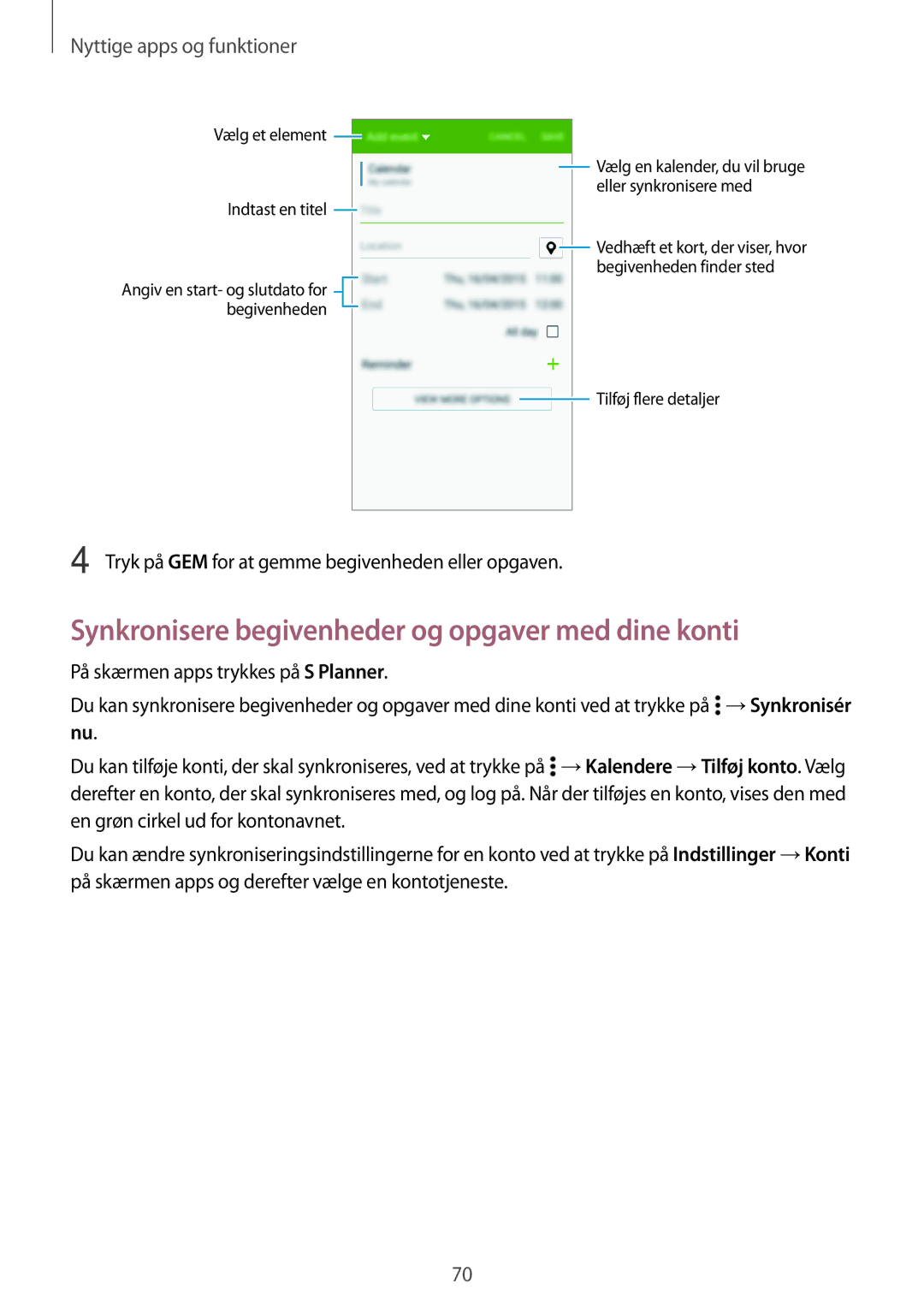 Samsung SM-A300FZSUNEE, SM-A300FZKUNEE, SM-A300FZWUTEN, SM-A300FZBUNEE Synkronisere begivenheder og opgaver med dine konti 