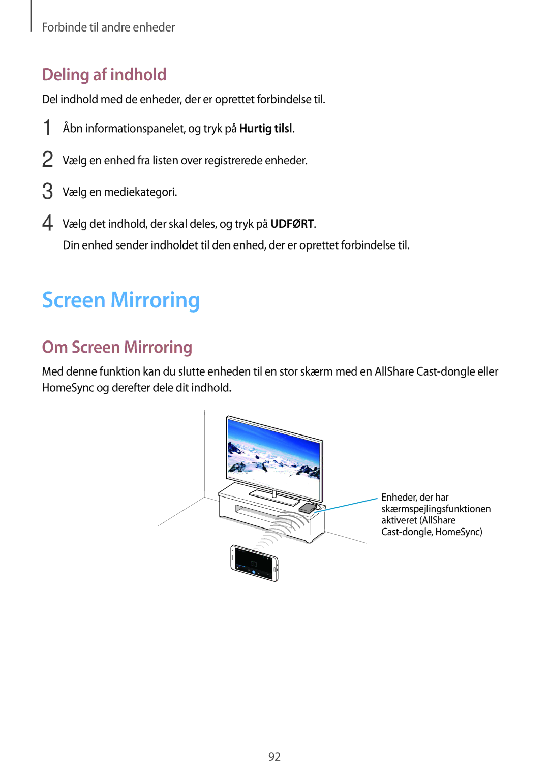 Samsung SM-A300FZWUVDS, SM-A300FZKUNEE, SM-A300FZWUTEN, SM-A300FZSUNEE manual Deling af indhold, Om Screen Mirroring 