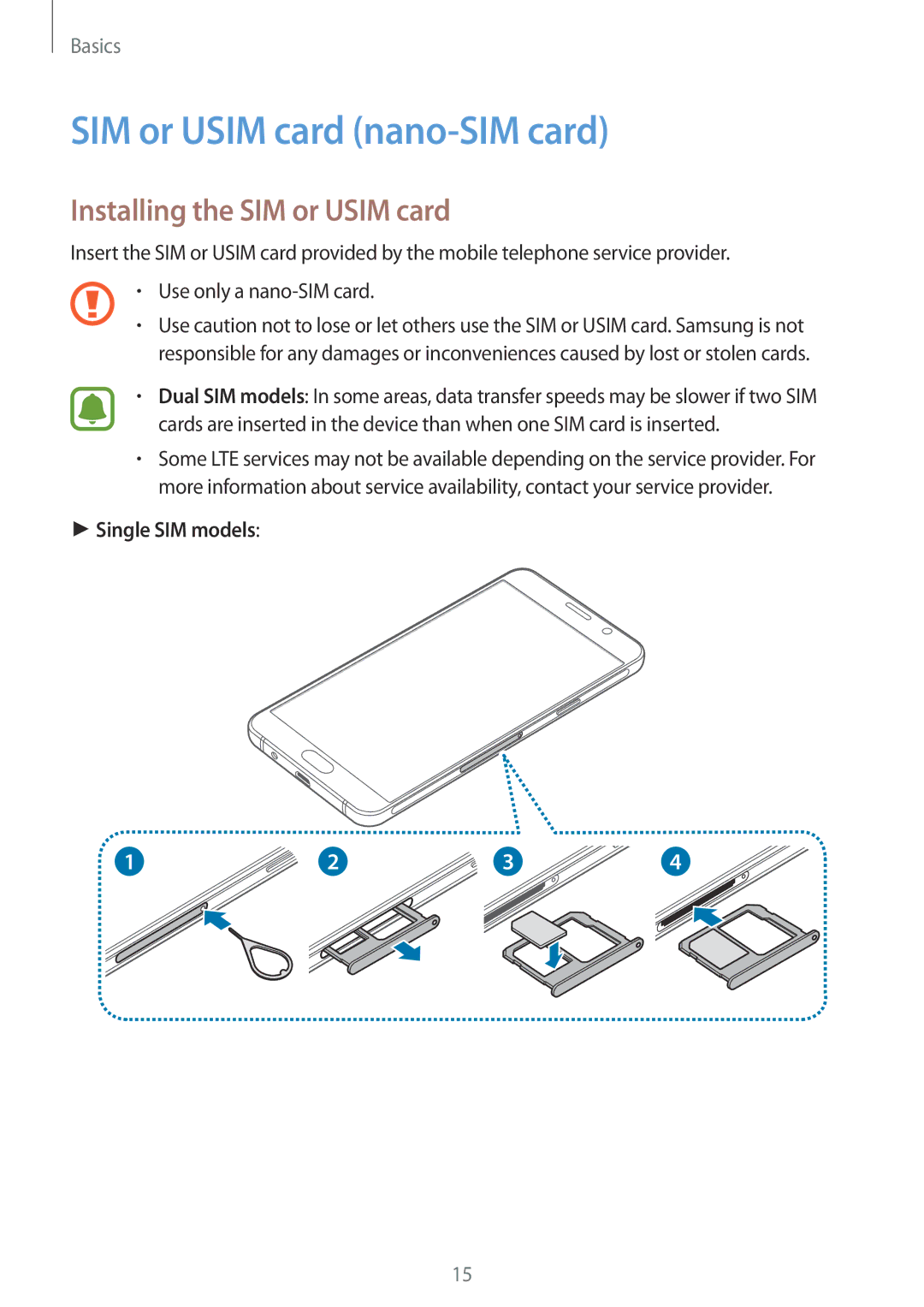 Samsung SM-A310FZWAKSA, SM-A310FEDADBT SIM or Usim card nano-SIM card, Installing the SIM or Usim card, Single SIM models 