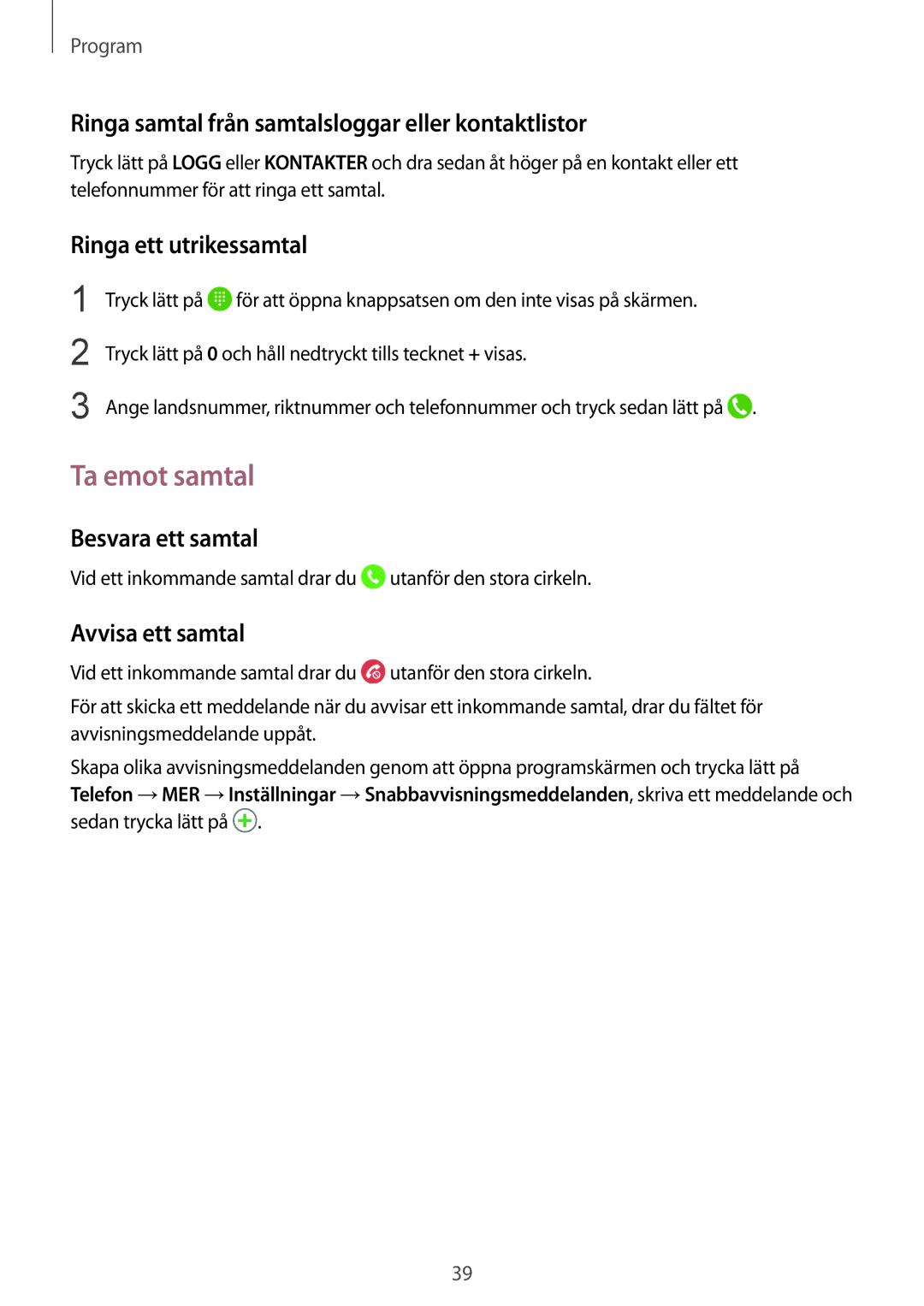 Samsung SM-A310FZKANEE manual Ta emot samtal, Ringa samtal från samtalsloggar eller kontaktlistor, Ringa ett utrikessamtal 