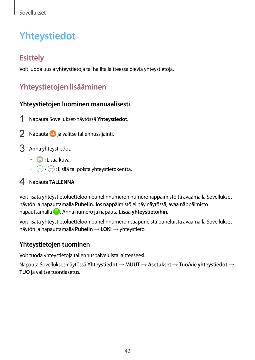 Samsung SM-A310FZKANEE, SM-A310FZWANEE manual Yhteystiedot, Yhteystietojen lisääminen, Yhteystietojen luominen manuaalisesti 