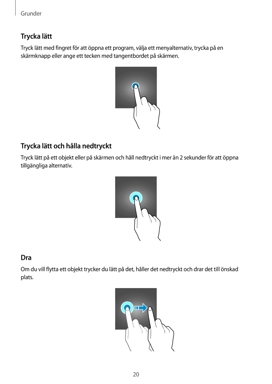 Samsung SM-A310FZDANEE, SM-A310FZKANEE, SM-A310FZWANEE manual Trycka lätt och hålla nedtryckt, Dra 