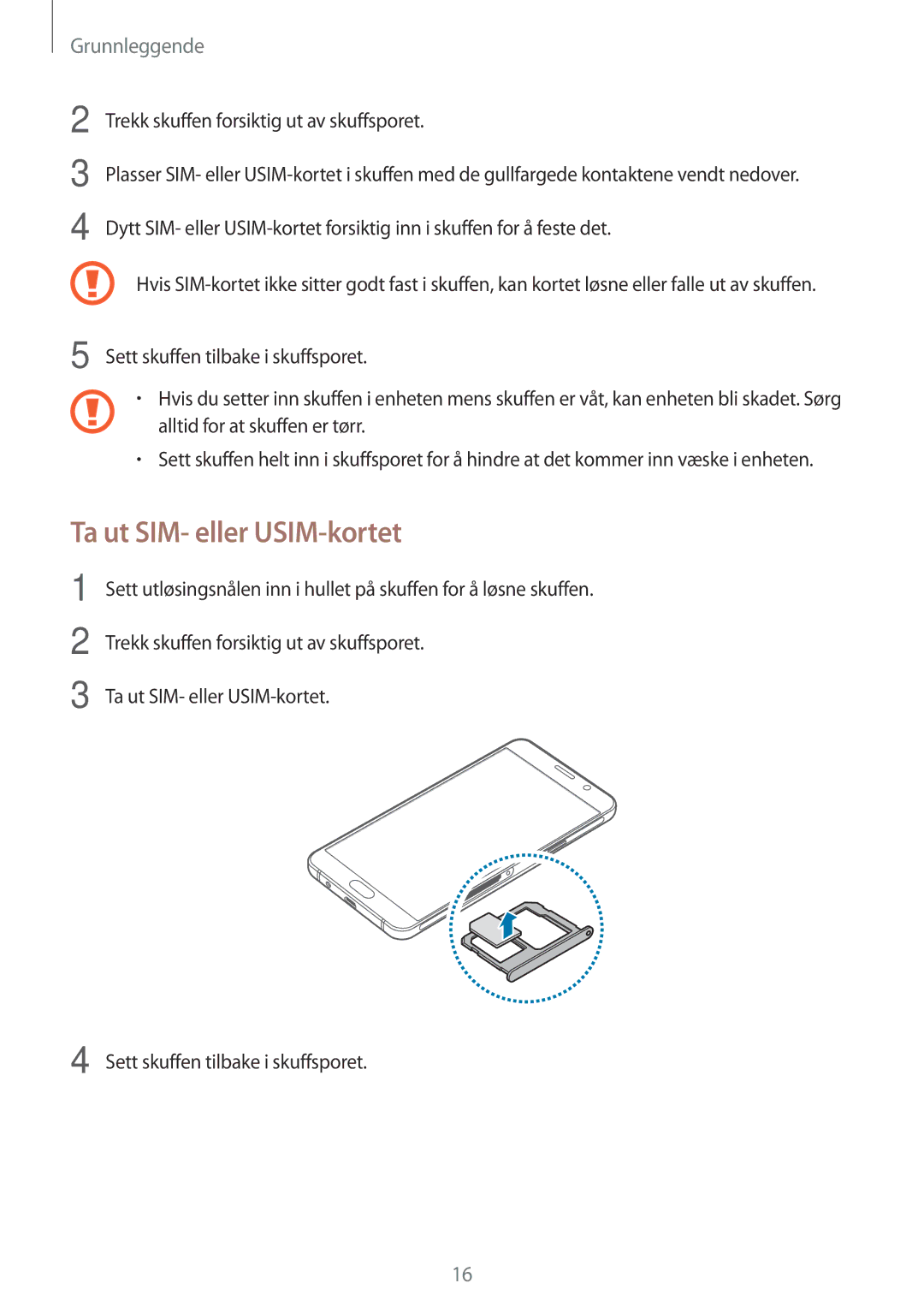 Samsung SM-A310FZWANEE, SM-A310FZKANEE manual Ta ut SIM- eller USIM-kortet, Trekk skuffen forsiktig ut av skuffsporet 