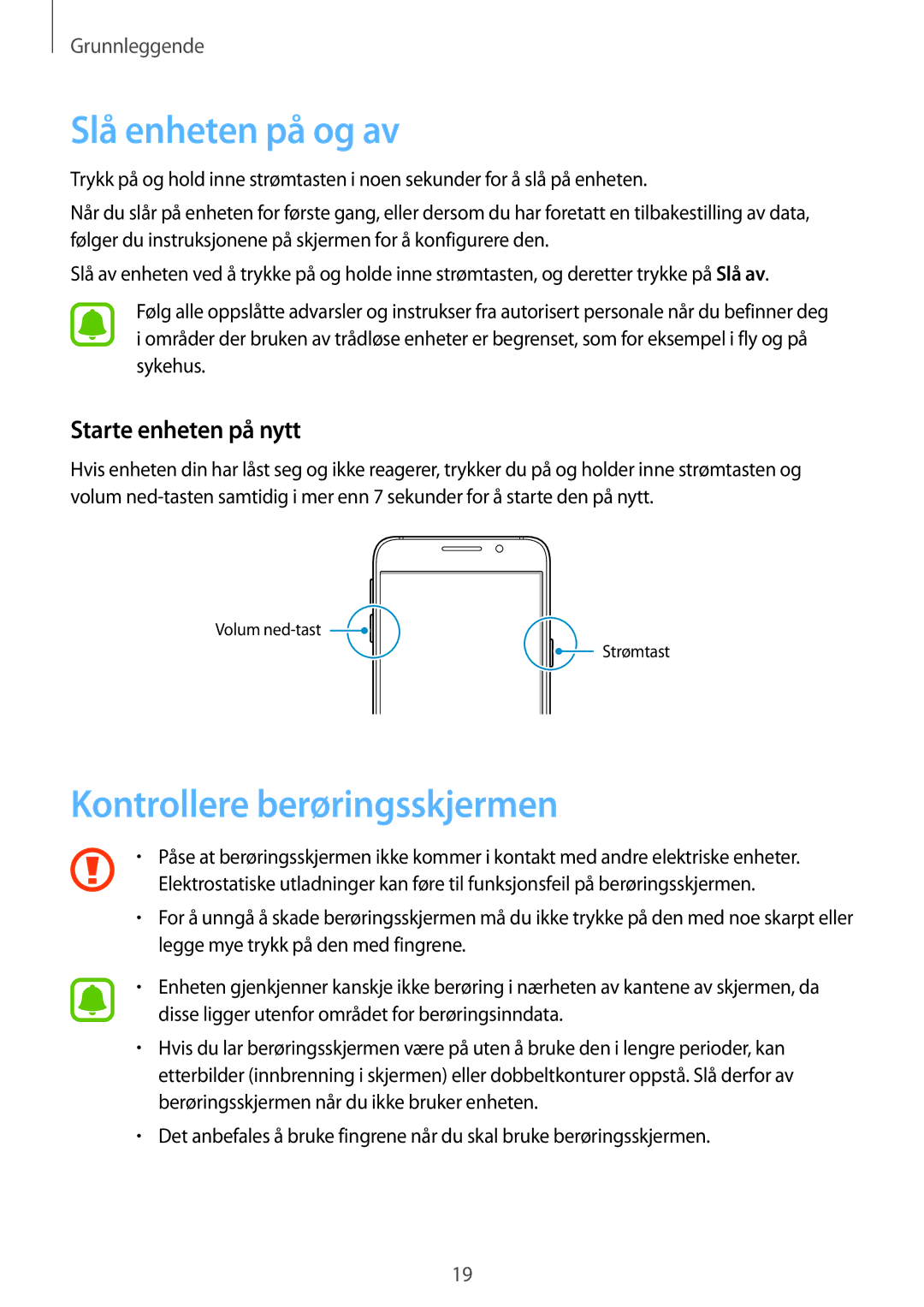 Samsung SM-A310FZWANEE, SM-A310FZKANEE manual Slå enheten på og av, Kontrollere berøringsskjermen, Starte enheten på nytt 