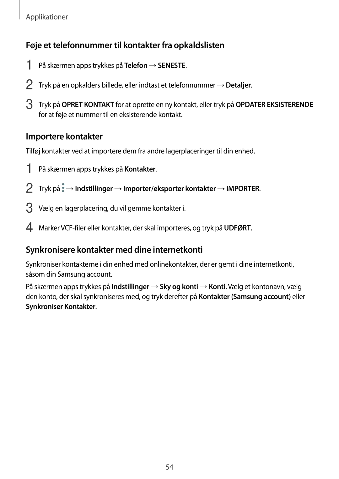 Samsung SM-A310FZKANEE, SM-A310FZWANEE manual Føje et telefonnummer til kontakter fra opkaldslisten, Importere kontakter 