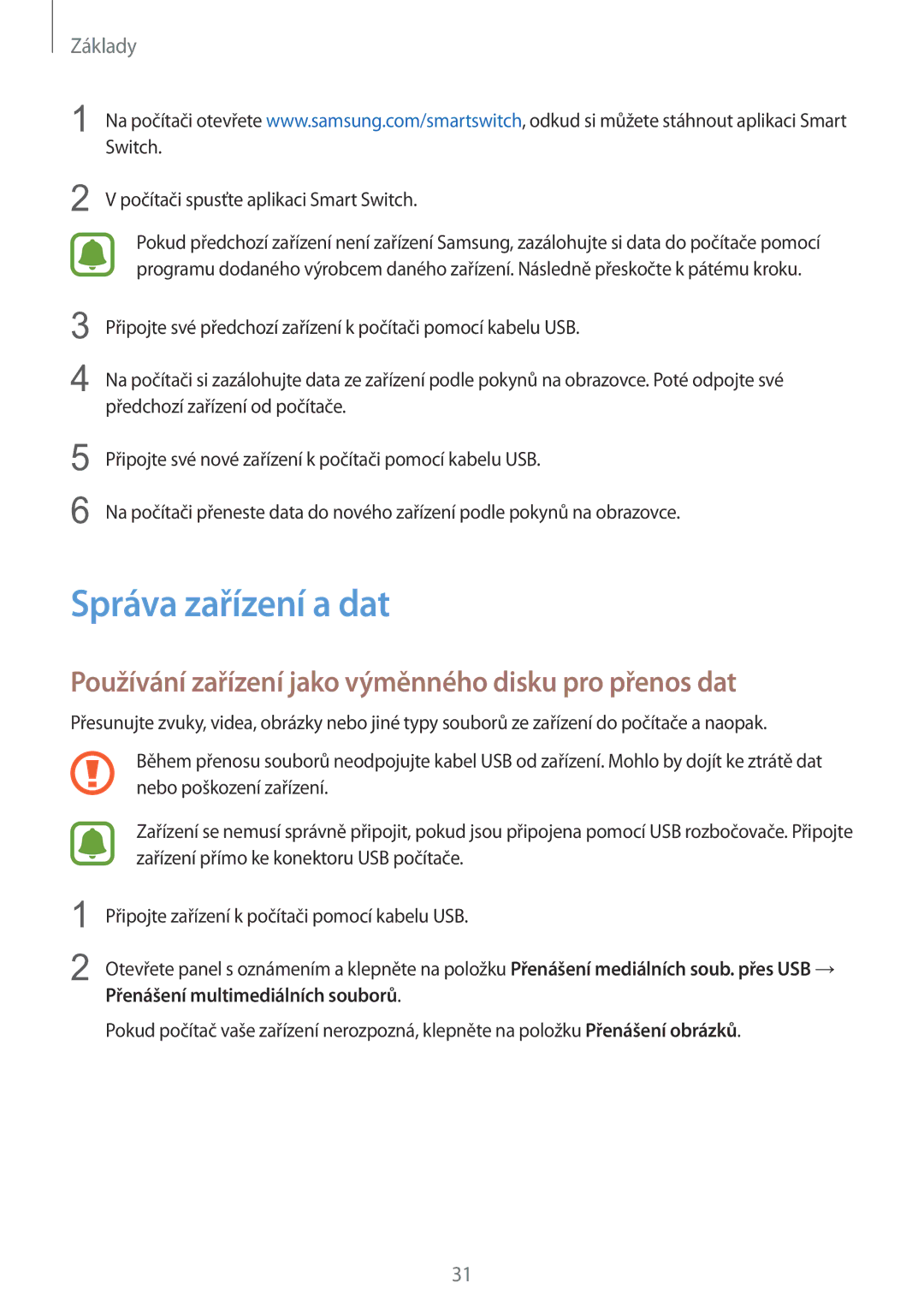 Samsung SM-A310FZKAO2C manual Správa zařízení a dat, Používání zařízení jako výměnného disku pro přenos dat 