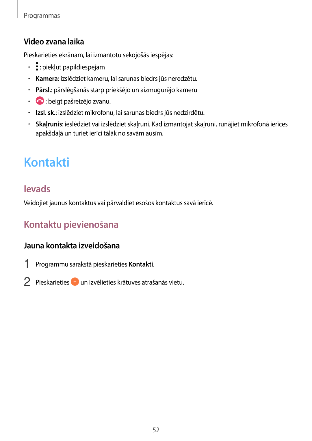 Samsung SM-A310FZKASEB, SM-A310FZDASEB manual Kontakti, Kontaktu pievienošana, Video zvana laikā, Jauna kontakta izveidošana 