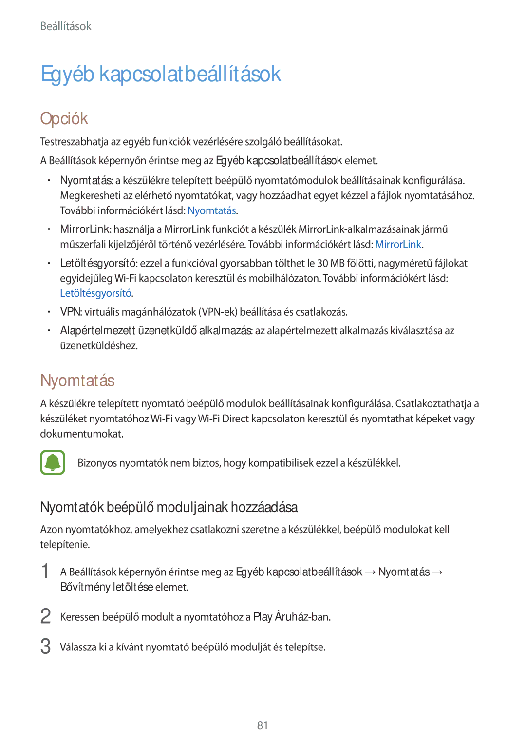 Samsung SM-A310FZKAXEH manual Egyéb kapcsolatbeállítások, Opciók, Nyomtatás, Nyomtatók beépülő moduljainak hozzáadása 