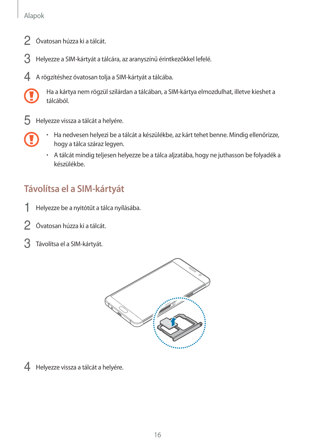 Samsung SM-A310FZWAXEH, SM-A310FZKAXEH, SM-A310FZDAXEH manual Távolítsa el a SIM-kártyát 