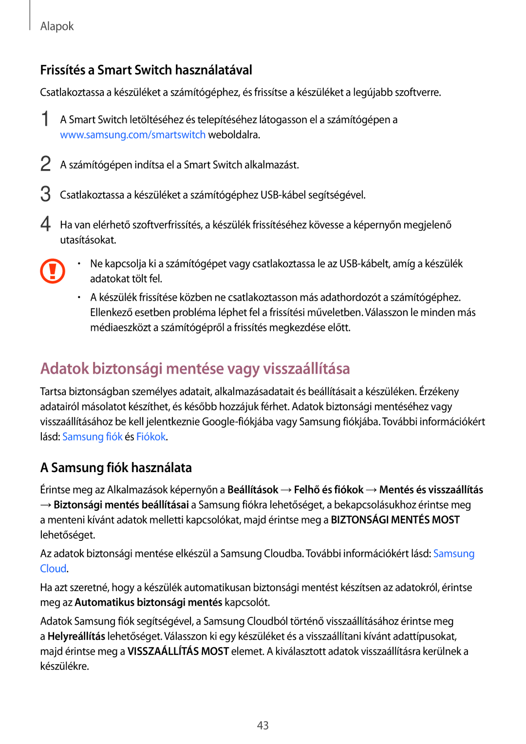 Samsung SM-A310FZWAXEH manual Adatok biztonsági mentése vagy visszaállítása, Frissítés a Smart Switch használatával 