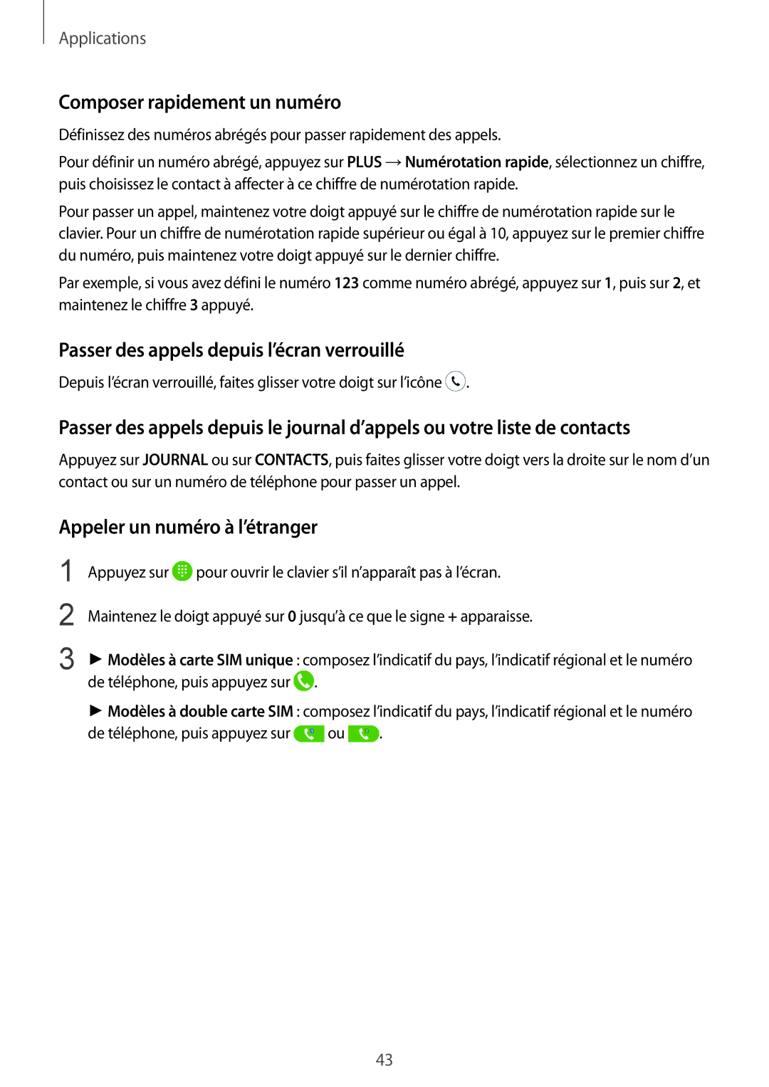 Samsung SM-A310FZDAXEF, SM-A310FZWAXEF manual Composer rapidement un numéro, Passer des appels depuis l’écran verrouillé 