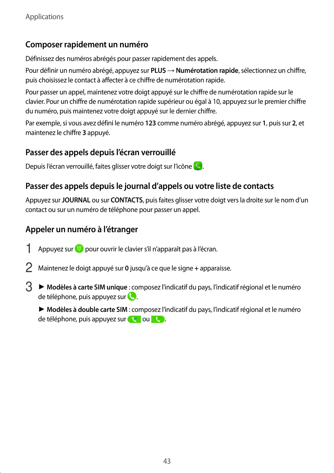 Samsung SM-A310FZDAXEF, SM-A310FZWAXEF manual Composer rapidement un numéro, Passer des appels depuis l’écran verrouillé 