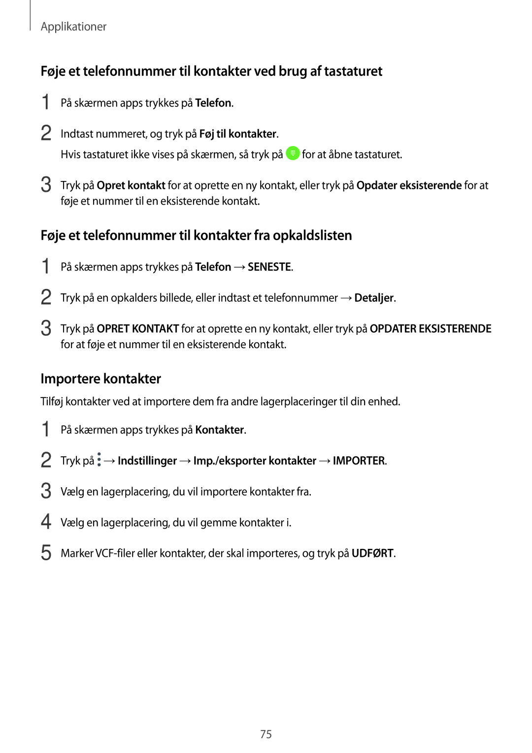 Samsung SM-A320FZKNNEE, SM-A320FZDNNEE Føje et telefonnummer til kontakter ved brug af tastaturet, Importere kontakter 