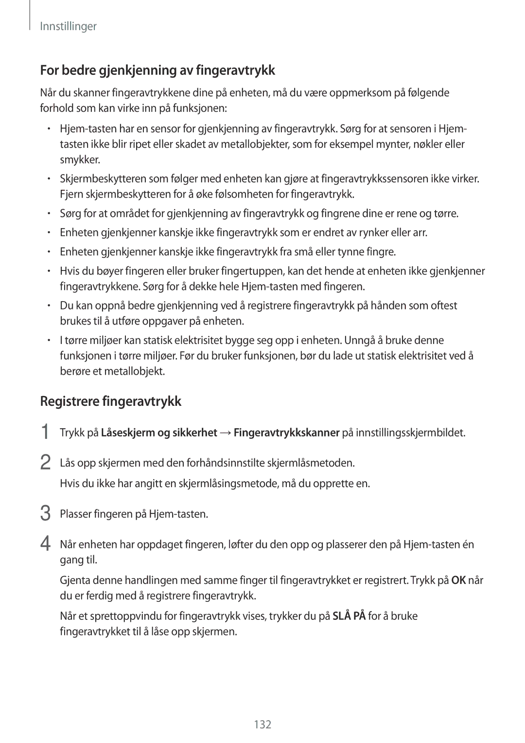 Samsung SM-A320FZKNNEE, SM-A320FZDNNEE, SM-A320FZINNEE For bedre gjenkjenning av fingeravtrykk, Registrere fingeravtrykk 