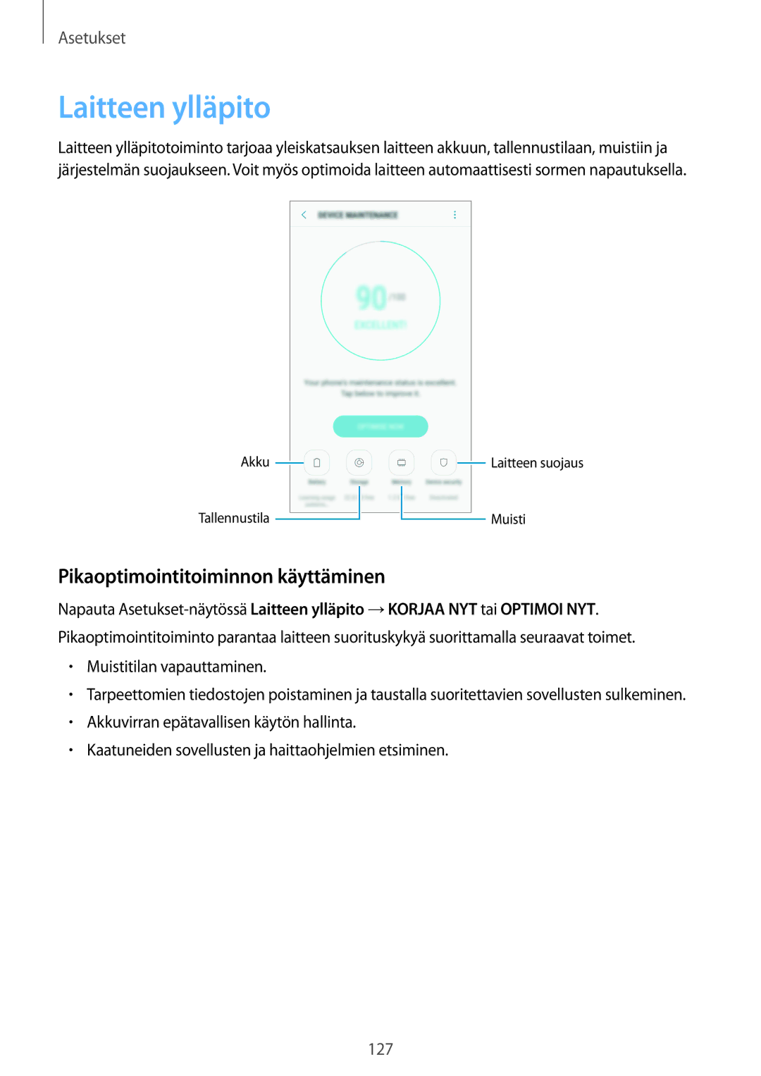 Samsung SM-A520FZIANEE, SM-A320FZKNNEE, SM-A320FZDNNEE manual Laitteen ylläpito, Pikaoptimointitoiminnon käyttäminen 