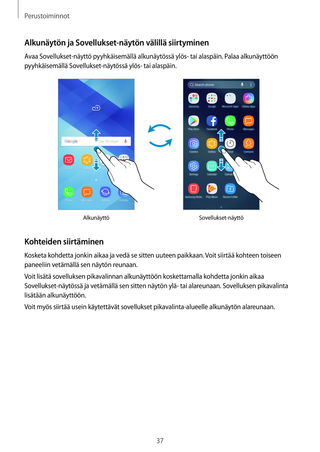 Samsung SM-A520FZIANEE, SM-A320FZKNNEE manual Alkunäytön ja Sovellukset-näytön välillä siirtyminen, Kohteiden siirtäminen 