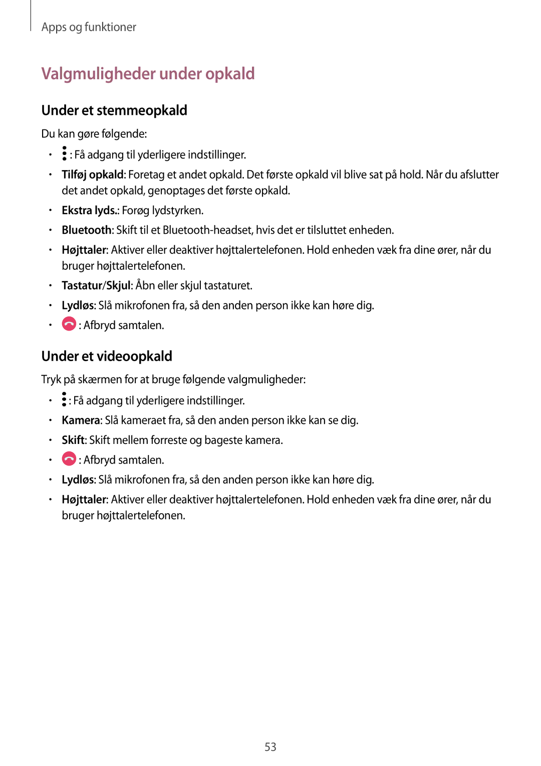 Samsung SM-A320FZINNEE, SM-A320FZKNNEE, SM-A520FZIANEE, SM-A320FZDNNEE Valgmuligheder under opkald, Under et stemmeopkald 