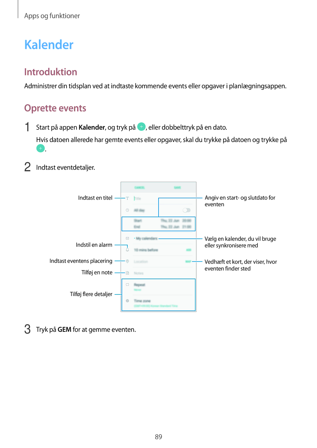 Samsung SM-A320FZINNEE, SM-A320FZKNNEE Kalender, Oprette events, Indtast eventdetaljer, Tryk på GEM for at gemme eventen 