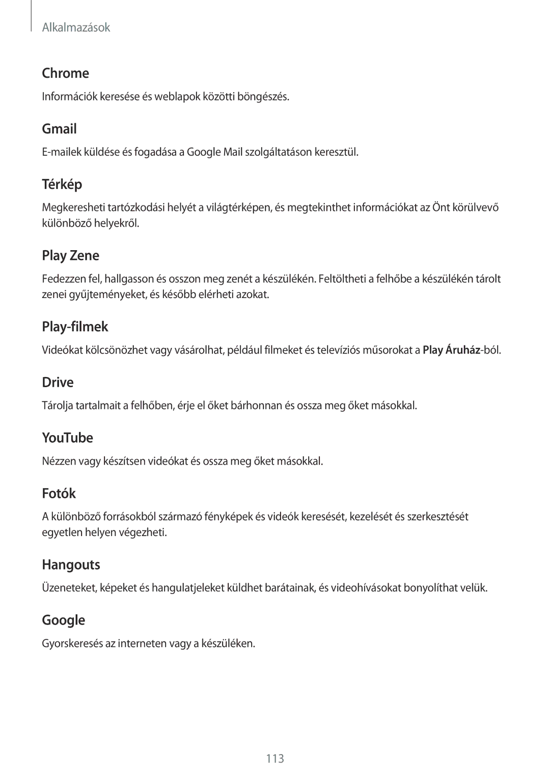 Samsung SM-A320FZKNXEH manual Chrome, Gmail, Térkép, Play Zene, Play-filmek, Drive, YouTube, Fotók, Hangouts, Google 