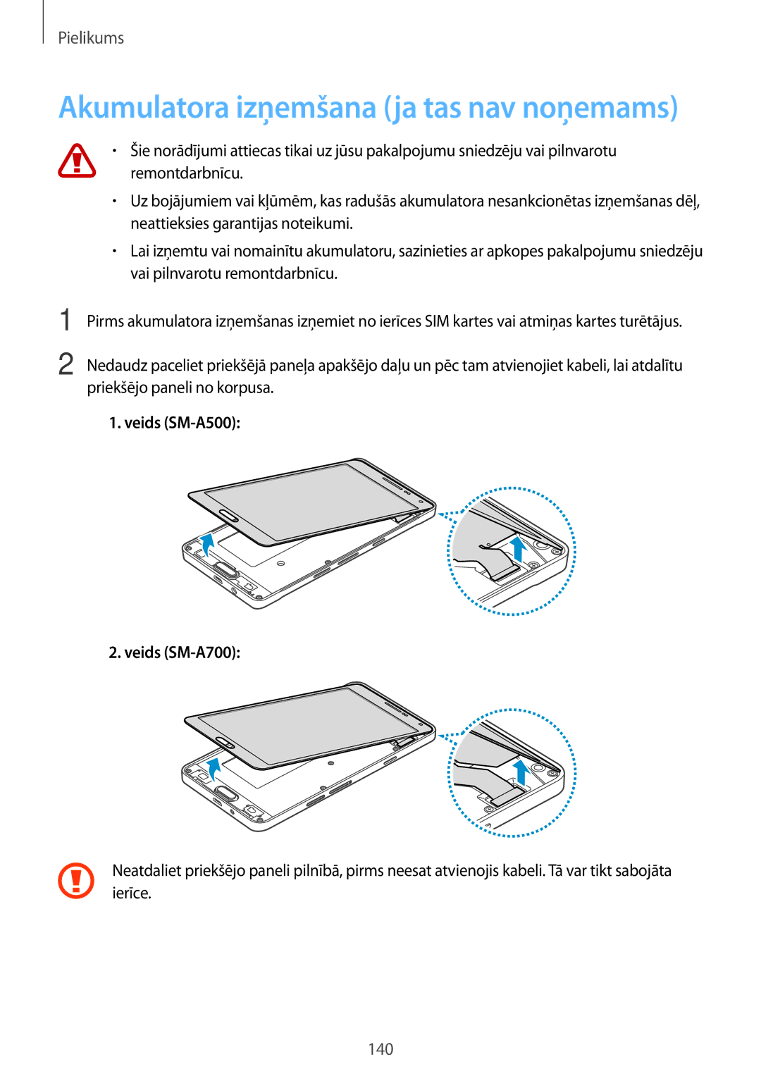 Samsung SM-A500FZDUSEB, SM-A700FZDASEB manual Akumulatora izņemšana ja tas nav noņemams, Veids SM-A500 Veids SM-A700 