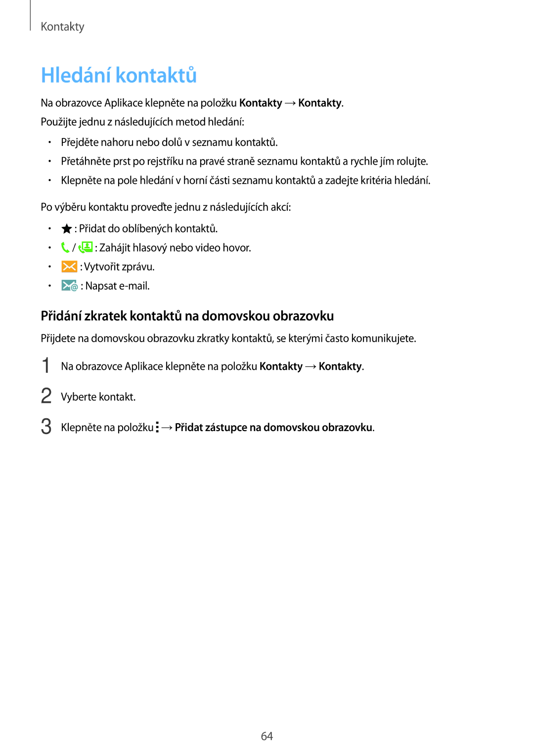 Samsung SM-A500FZKUETL manual Hledání kontaktů, Přidání zkratek kontaktů na domovskou obrazovku 