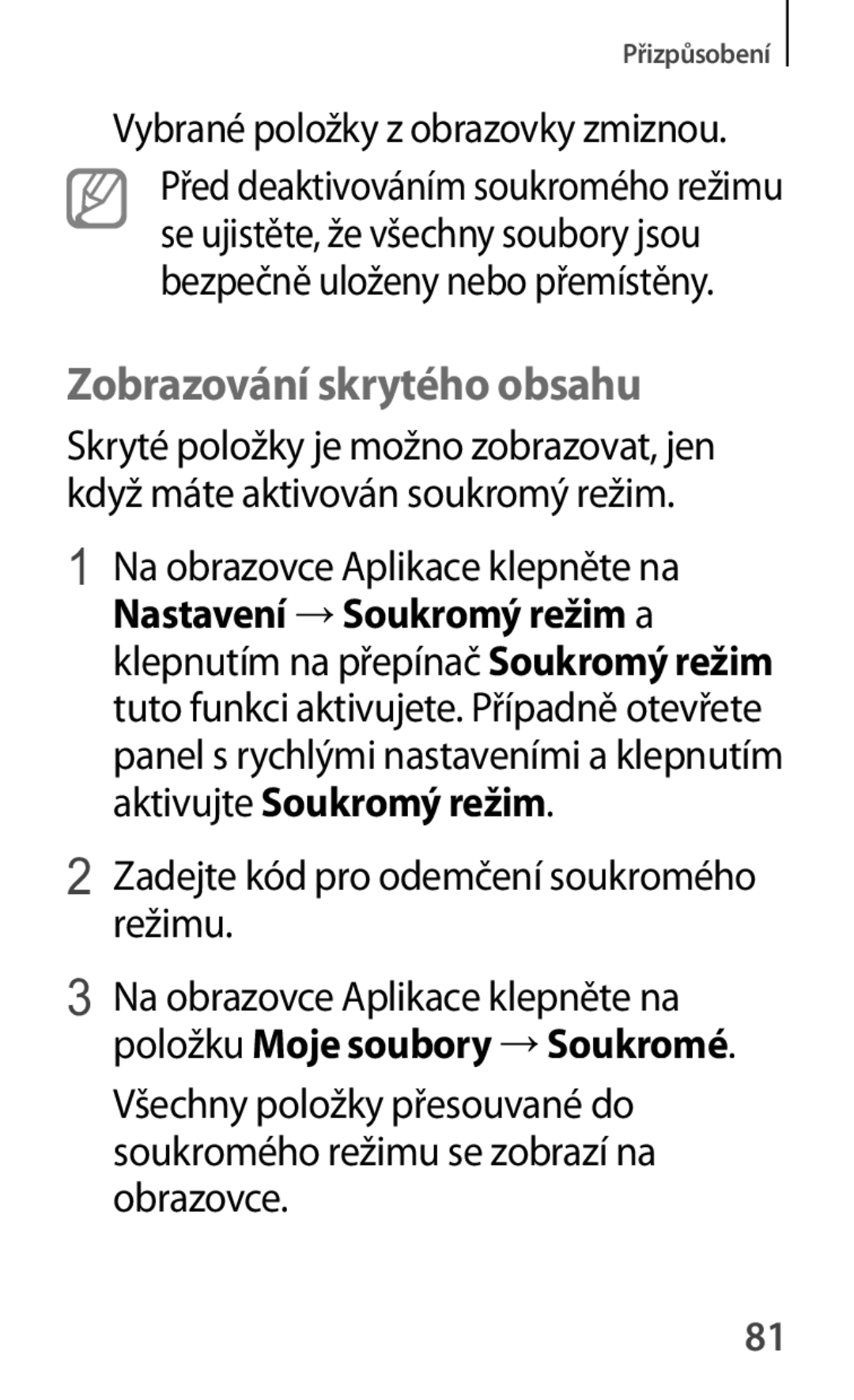 Samsung SM-A500FZKUETL manual Zobrazování skrytého obsahu, Vybrané položky z obrazovky zmiznou 