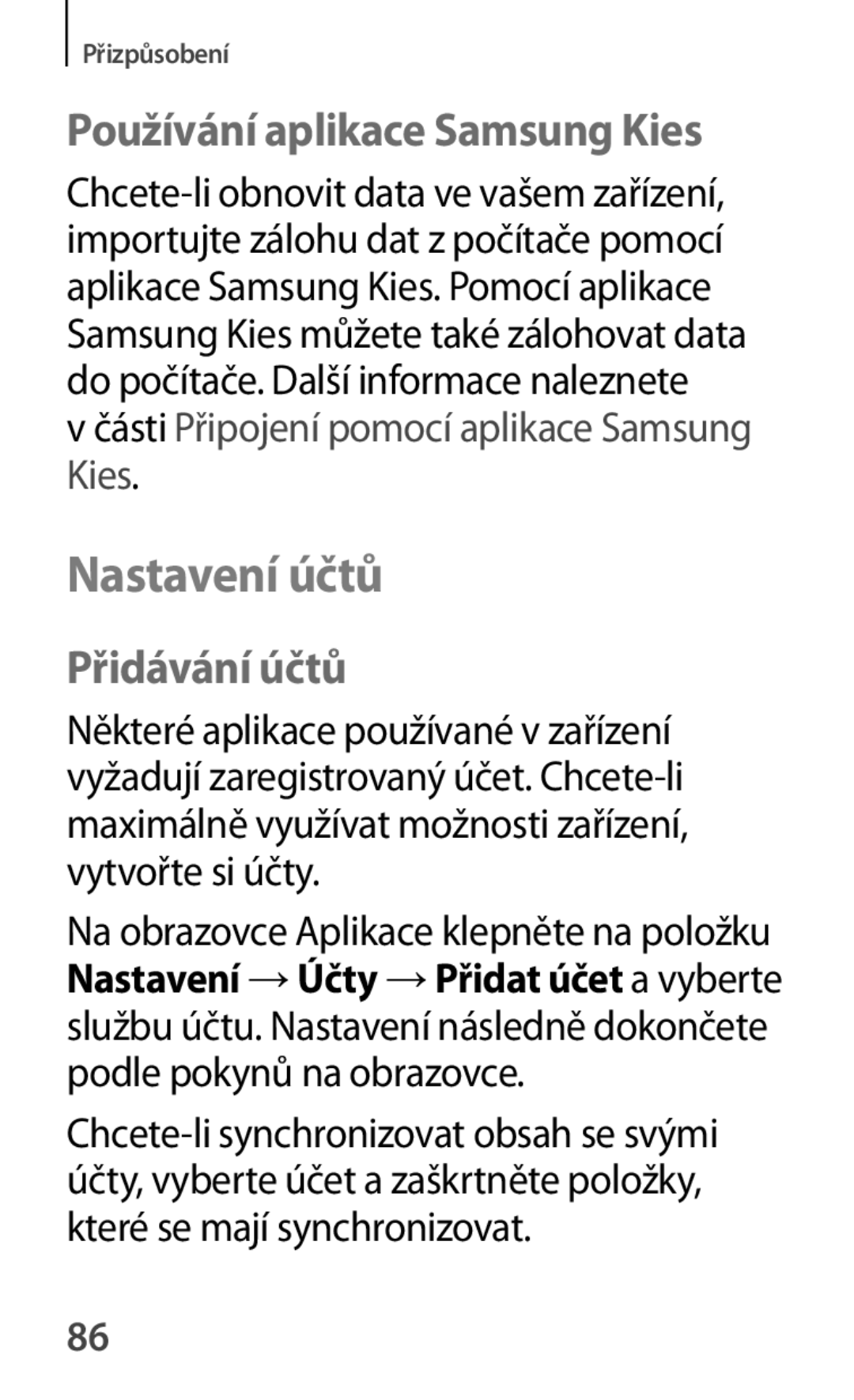 Samsung SM-A500FZKUETL manual Nastavení účtů, Používání aplikace Samsung Kies, Přidávání účtů 