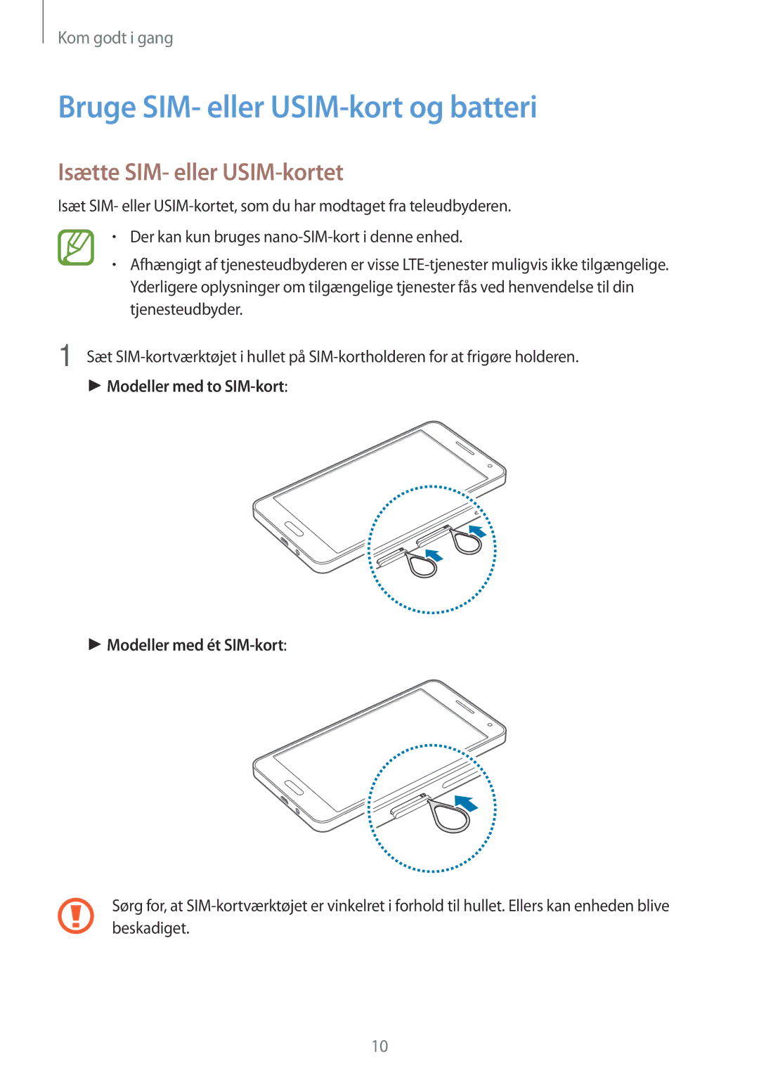 Samsung SM-A500FZWUNEE manual Bruge SIM- eller USIM-kort og batteri, Isætte SIM- eller USIM-kortet 