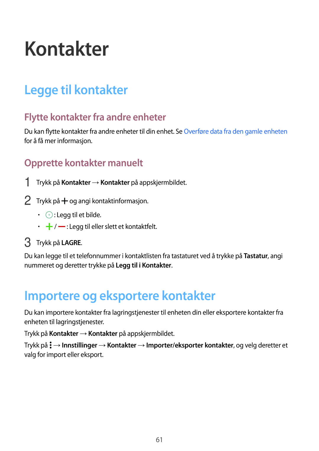 Samsung SM-A500FZWUNEE manual Kontakter, Legge til kontakter, Importere og eksportere kontakter, Opprette kontakter manuelt 