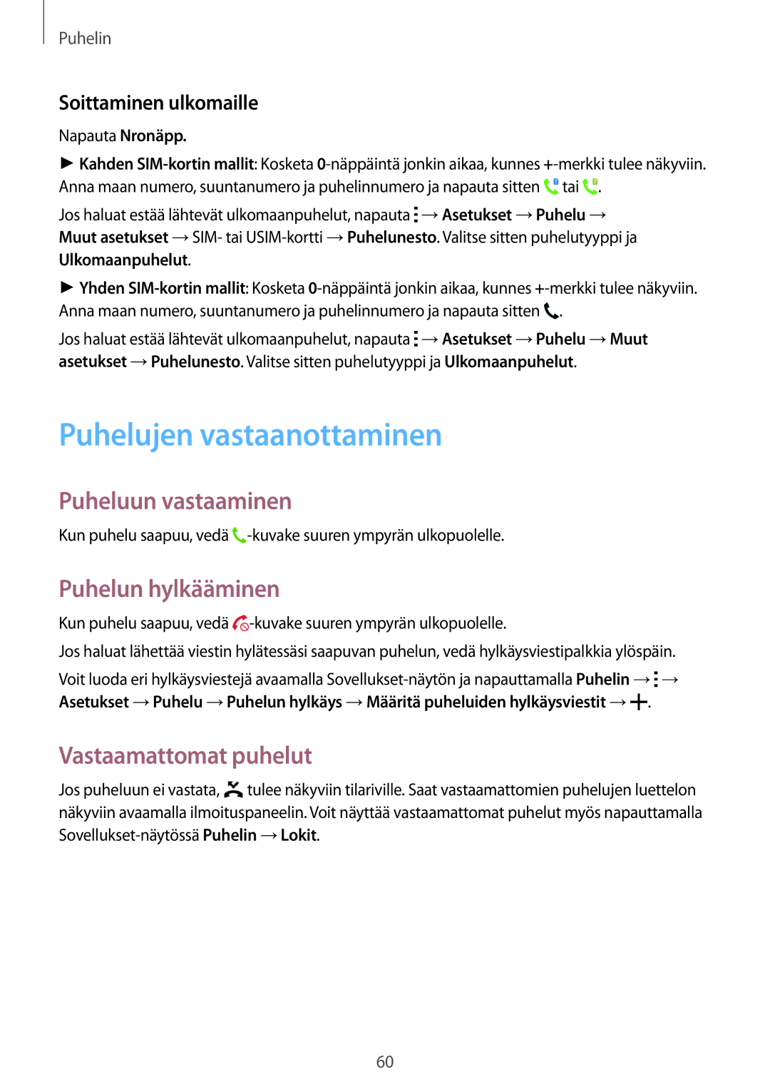 Samsung SM-A500FZWUNEE manual Puhelujen vastaanottaminen, Puheluun vastaaminen, Puhelun hylkääminen, Vastaamattomat puhelut 