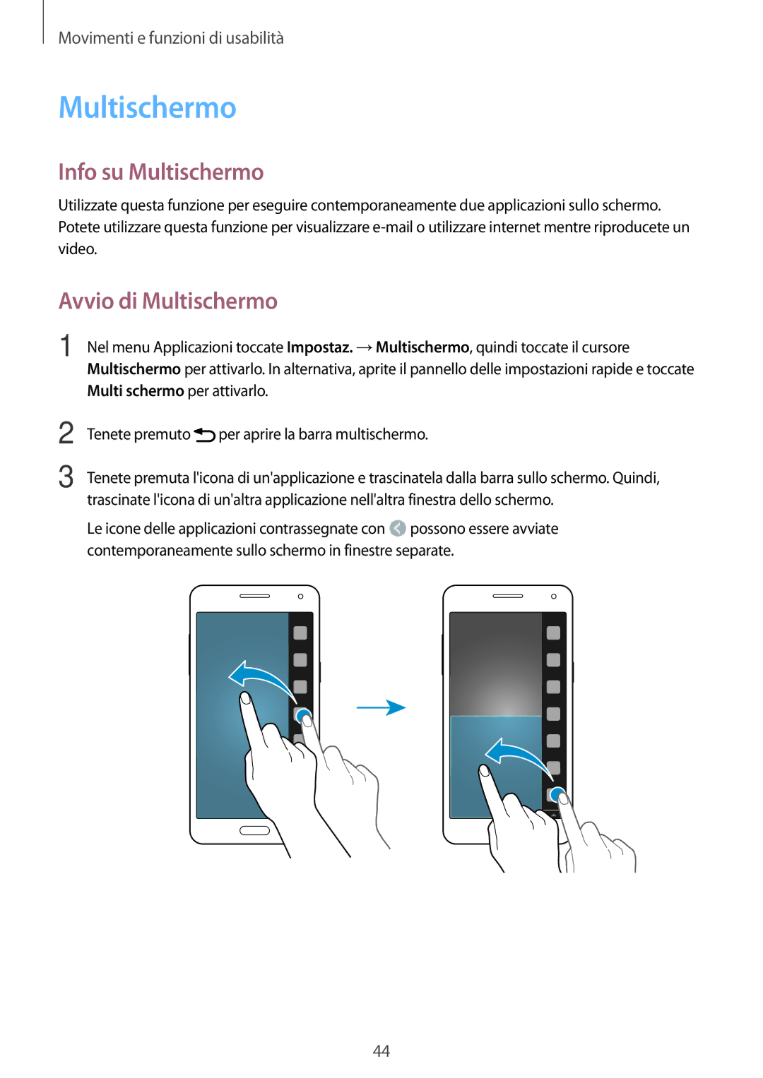 Samsung SM-A500FZSUXEO, SM-A500FZWUPRT, SM-A500FZKUDPL, SM-A500FZKUDBT manual Info su Multischermo, Avvio di Multischermo 