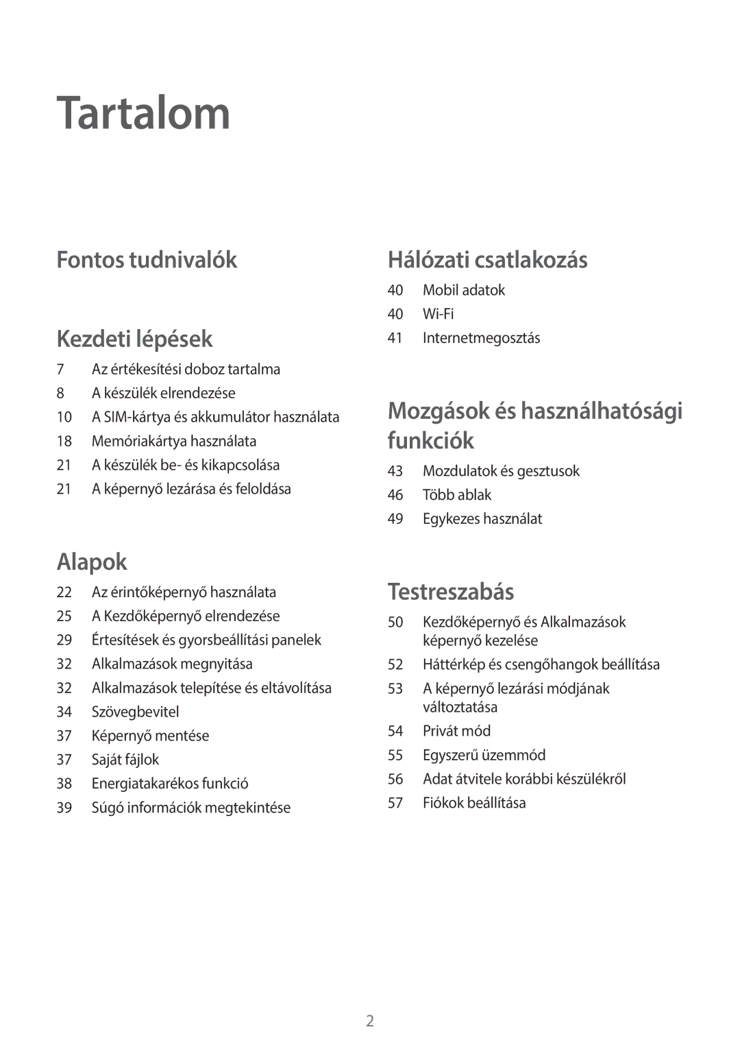 Samsung SM-A500FZKUCYO, SM-A500FZWUPRT, SM-A500FZWUATO, SM-A500FZKUCOS manual Tartalom, Fontos tudnivalók Kezdeti lépések 