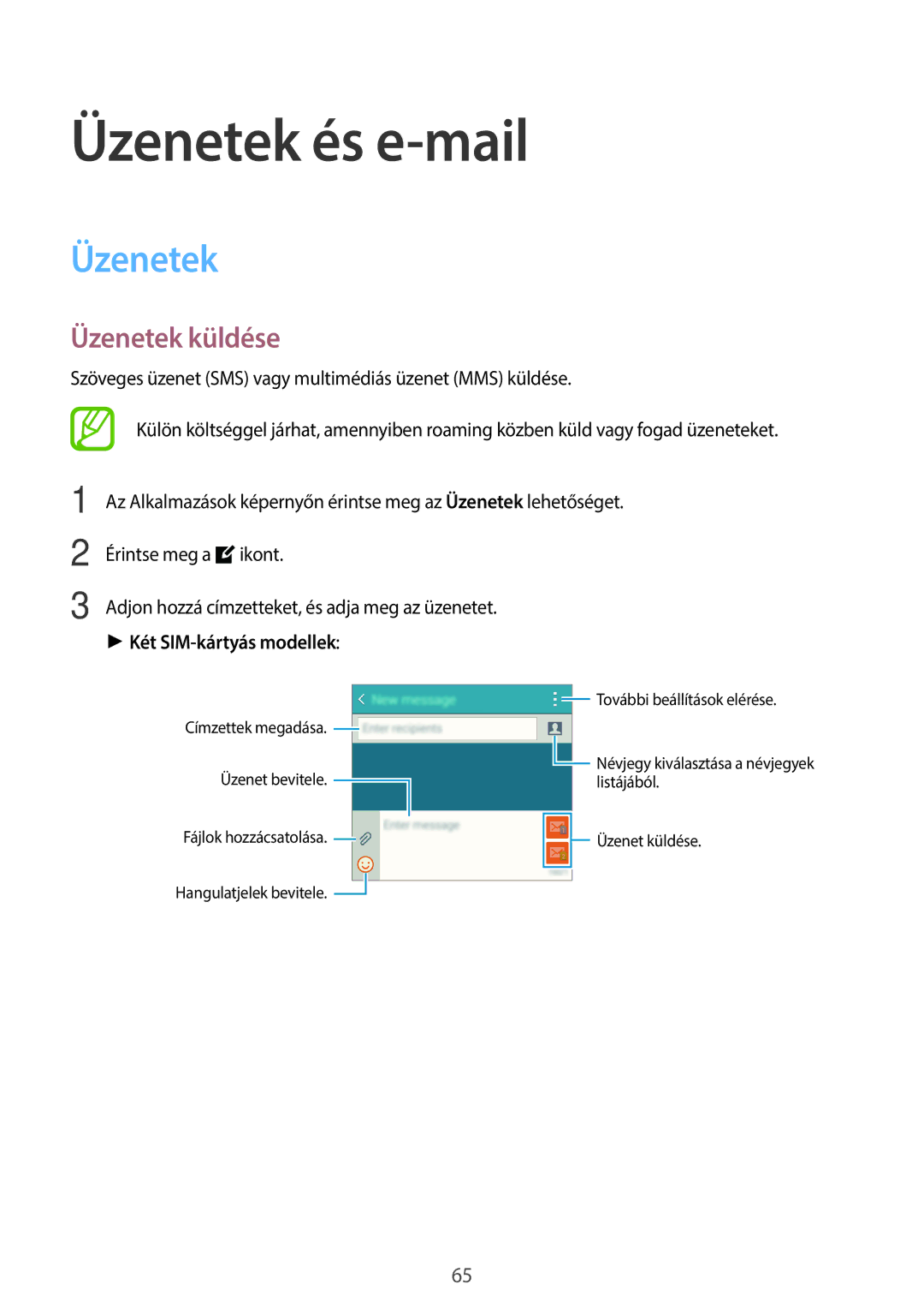 Samsung SM-A500FZWUTMS, SM-A500FZWUPRT, SM-A500FZWUATO, SM-A500FZKUCYO, SM-A500FZKUCOS Üzenetek és e-mail, Üzenetek küldése 