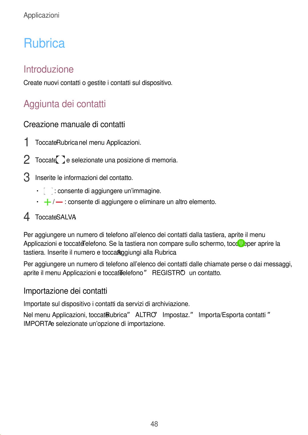 Samsung SM-A510FZDAITV Rubrica, Aggiunta dei contatti, Creazione manuale di contatti, Importazione dei contatti 
